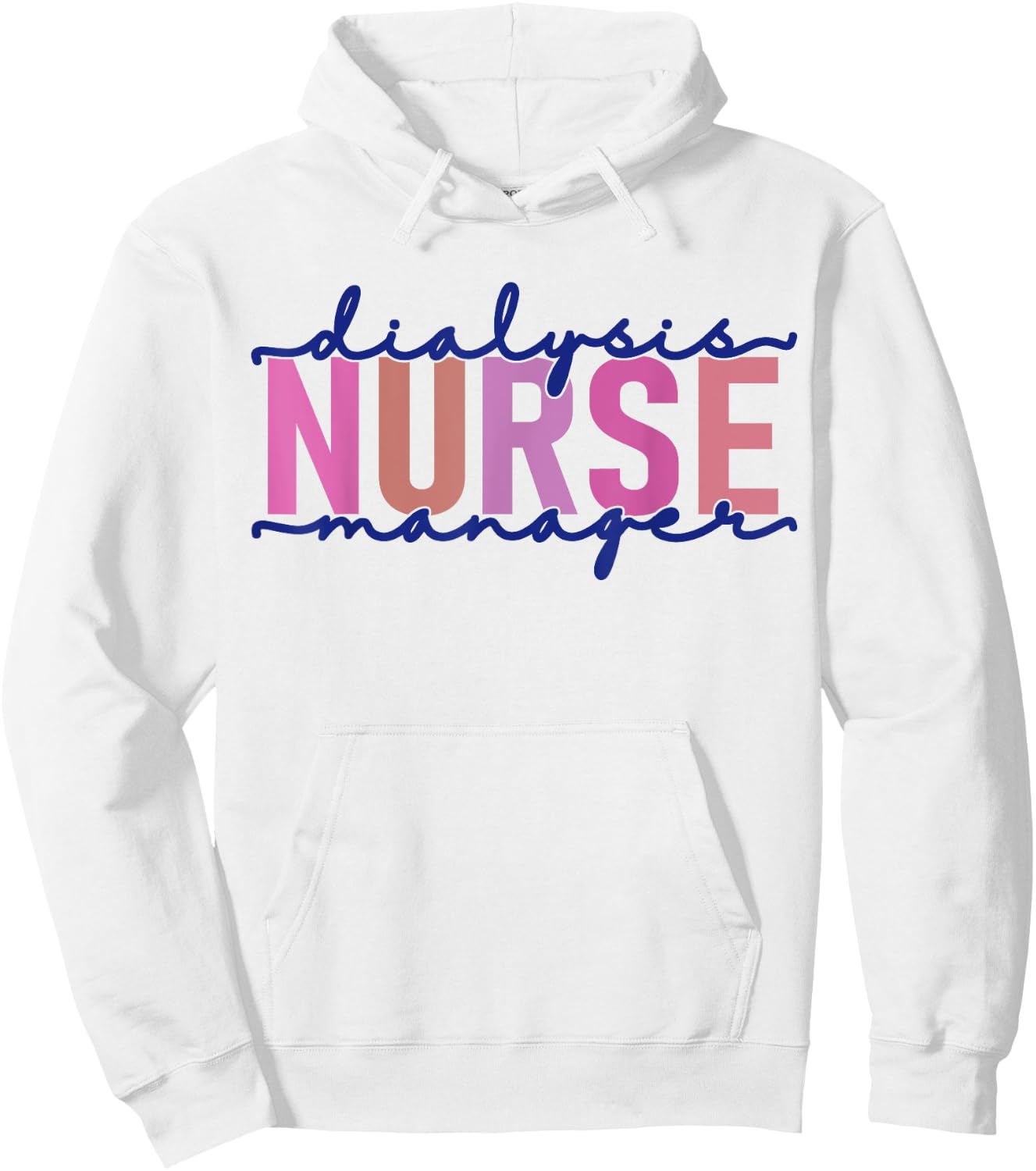 Dialysis Nurse Manager Nephrology Nursing Renal Nurse Hoodie - Hoodie | White