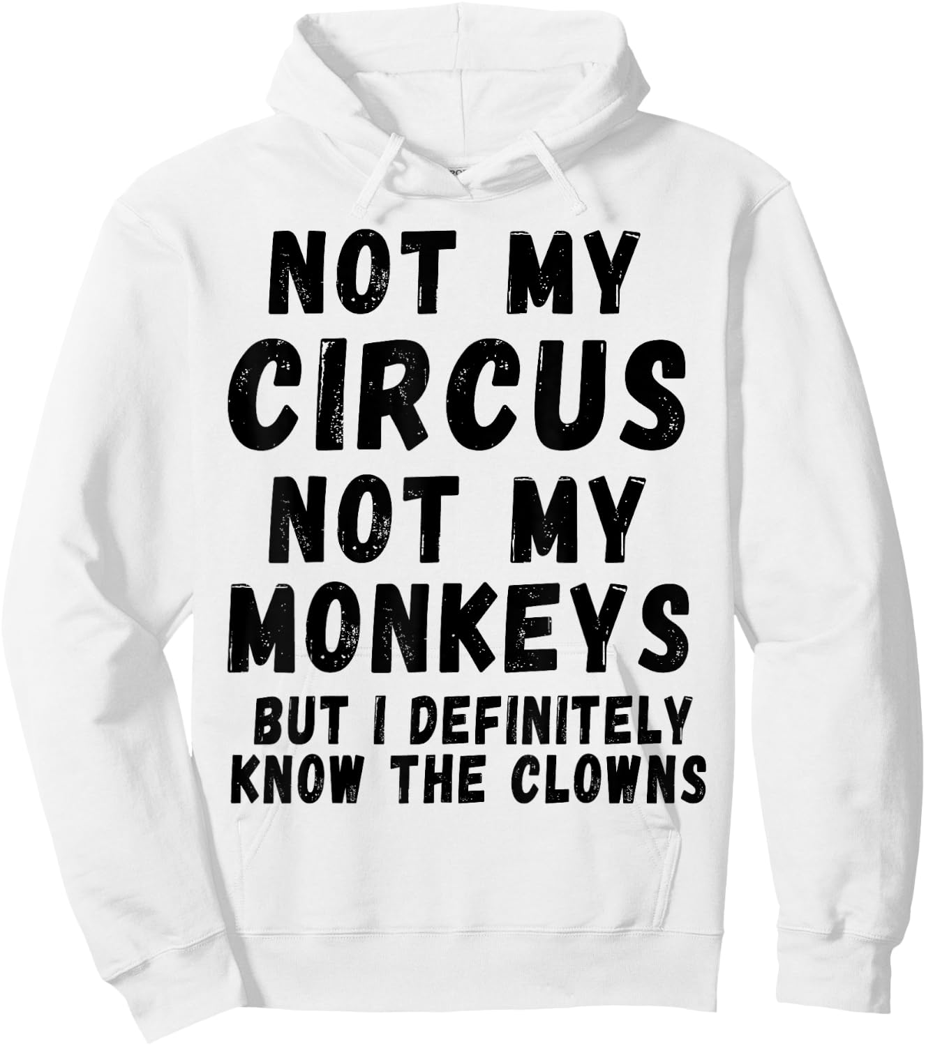 Not My Circus Not My Monkeys Hoodie - Hoodie | White