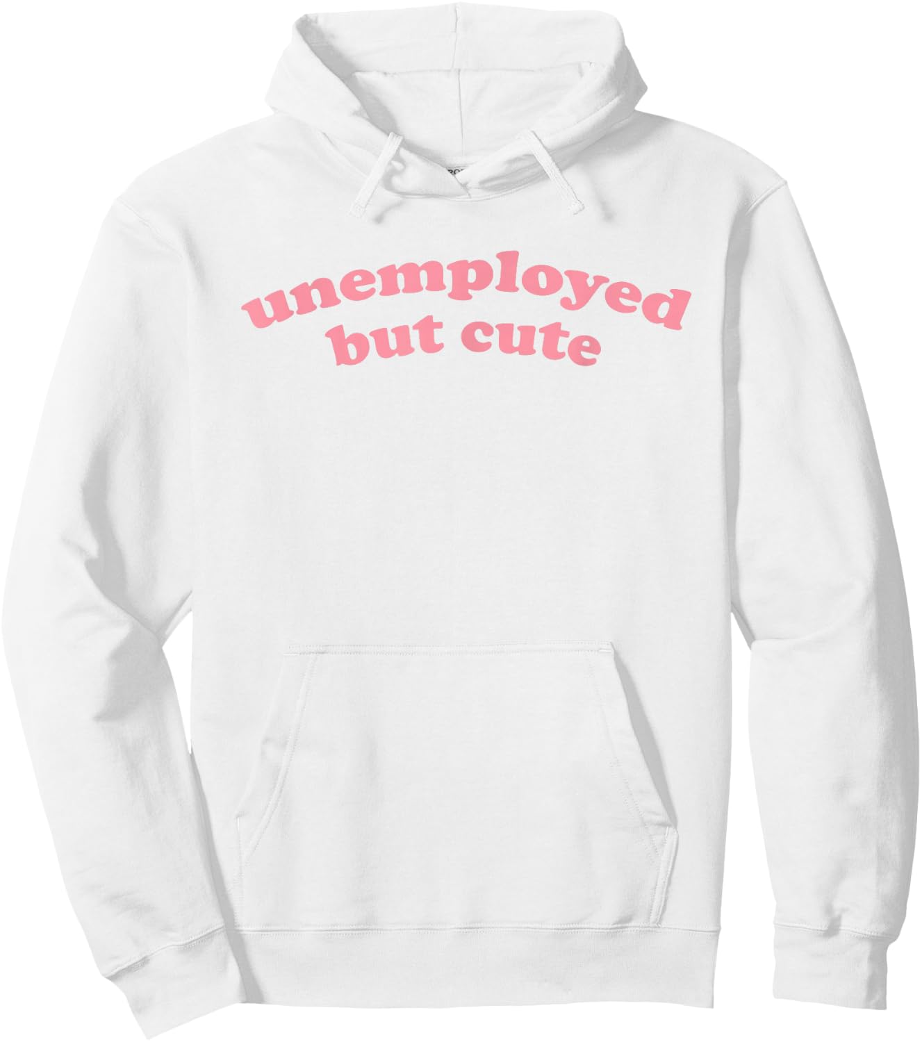 Unemployed But Cute - Funny Student Graduating, Graduating Hoodie - Hoodie | White
