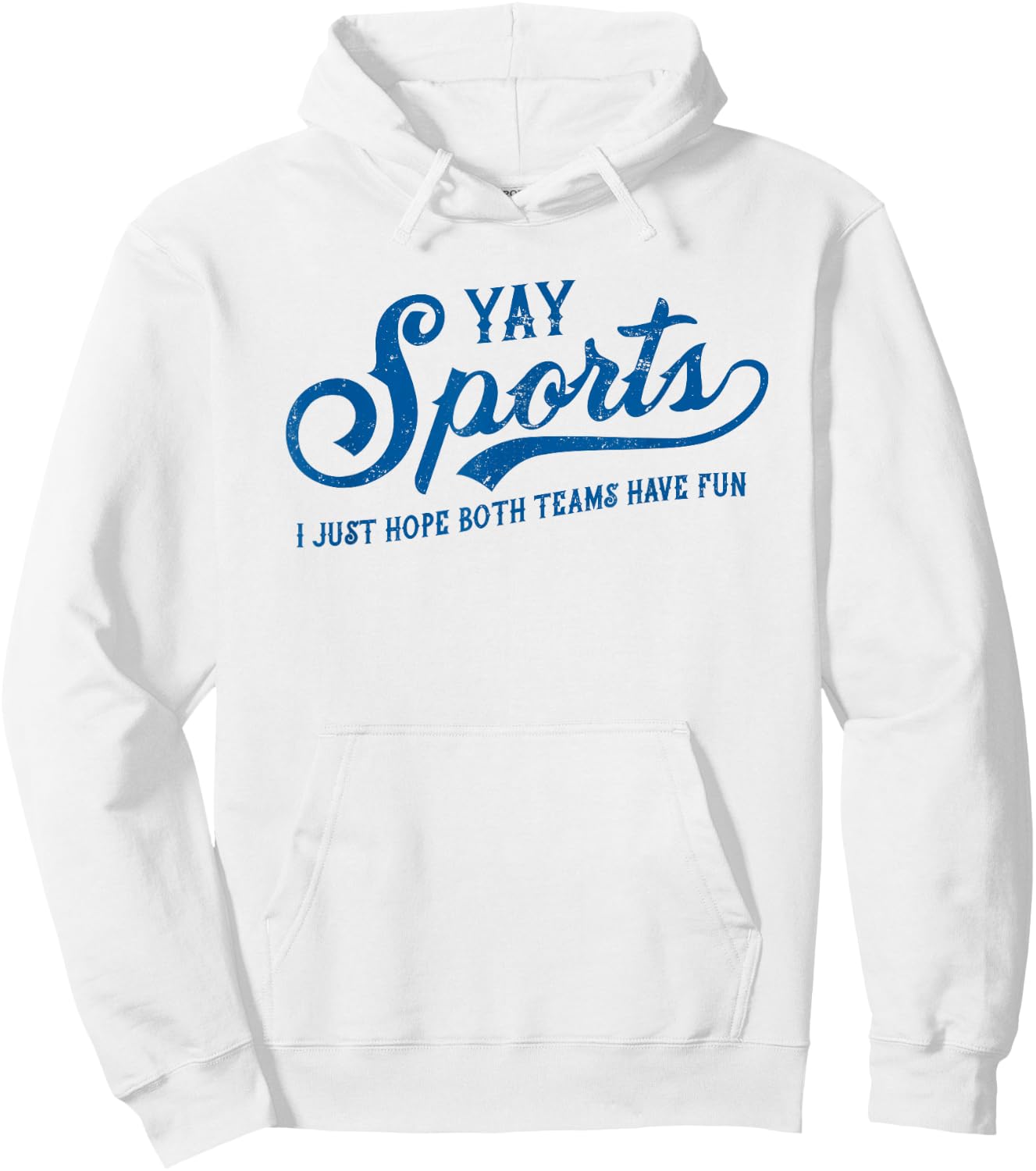 Yay Sports! I Just Hope Both Teams Have Fun - Funny Sports Hoodie - Hoodie | White
