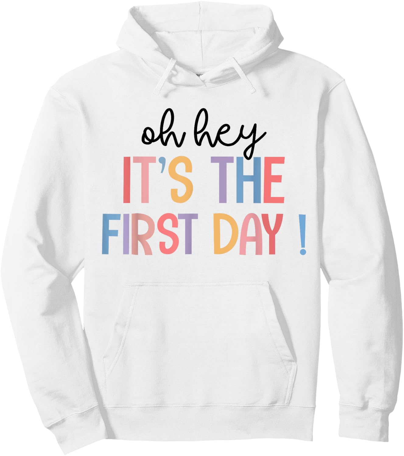 Happy First Day Of School Oh Hey It's The First Day Teacher Men Women Kids Hoodie - Hoodie | White