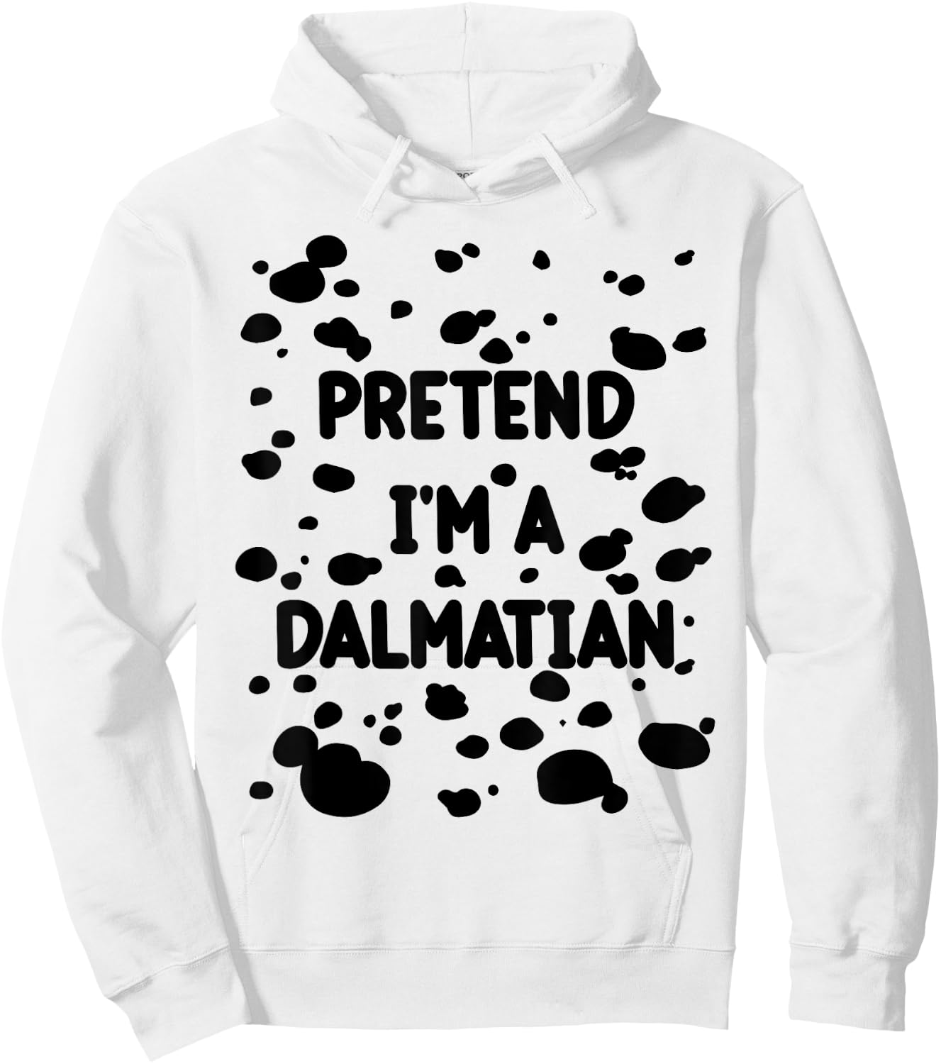 Pretend I'm A Dalmatian Costume Lazy Halloween DIY Costume Hoodie - Hoodie | White