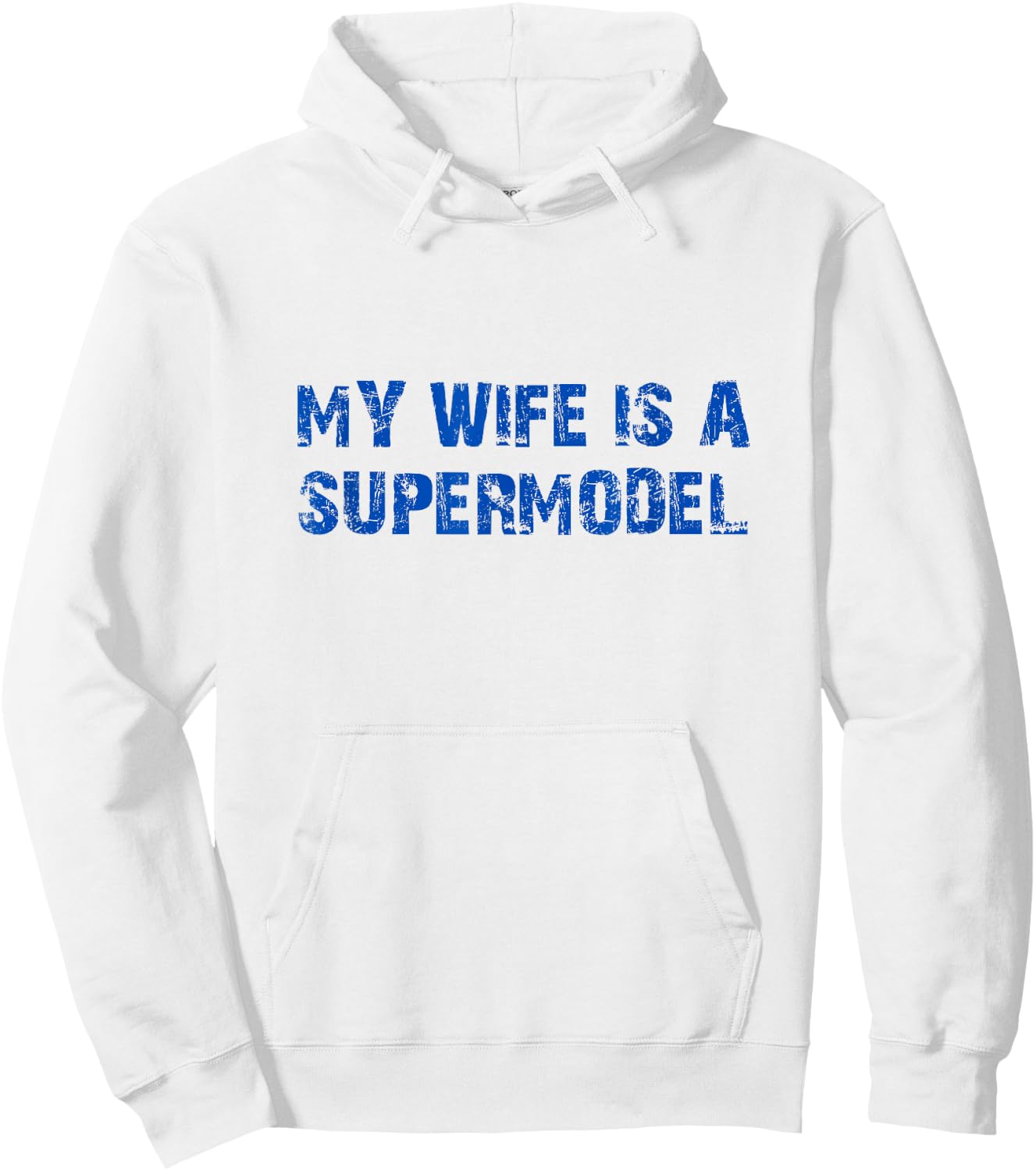My Wife is A Supermodel Relationship Humor for Husbands Hoodie - Hoodie | White