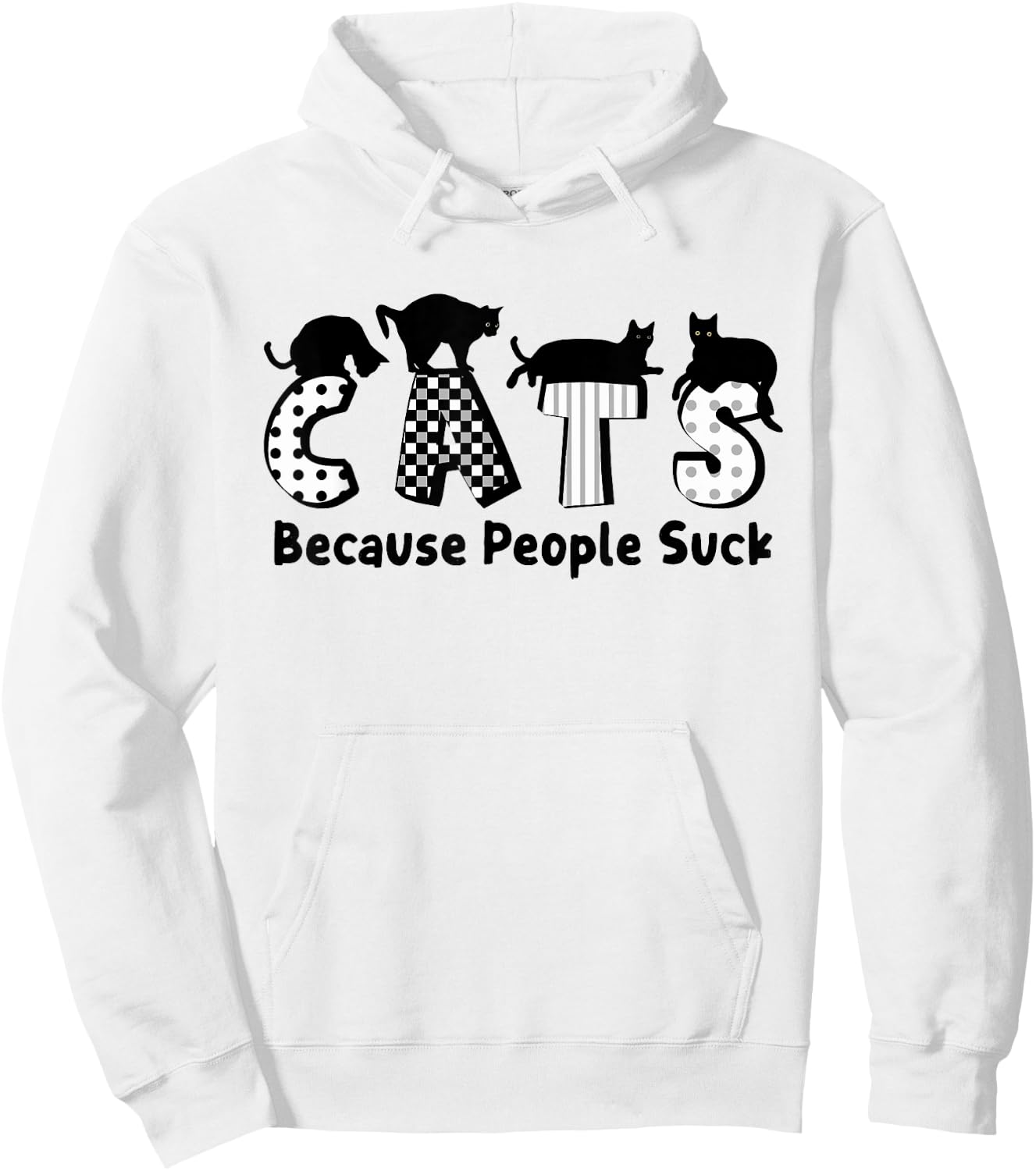 Cats Because People Suck Feline Lover Funny Hoodie - Hoodie | White