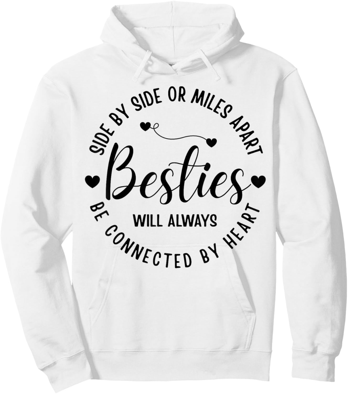 Side By Side Or Miles Apart Besties Will Always Be By Heart Hoodie - Hoodie | White