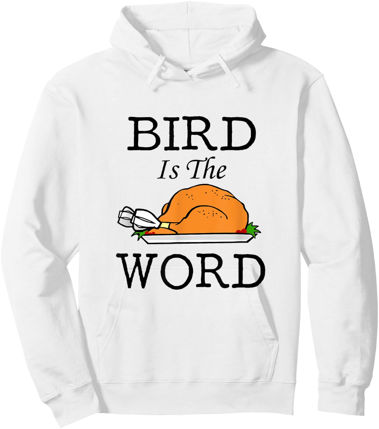 Bird is the Word Thanksgiving Turkey Hoodie - Hoodie | White
