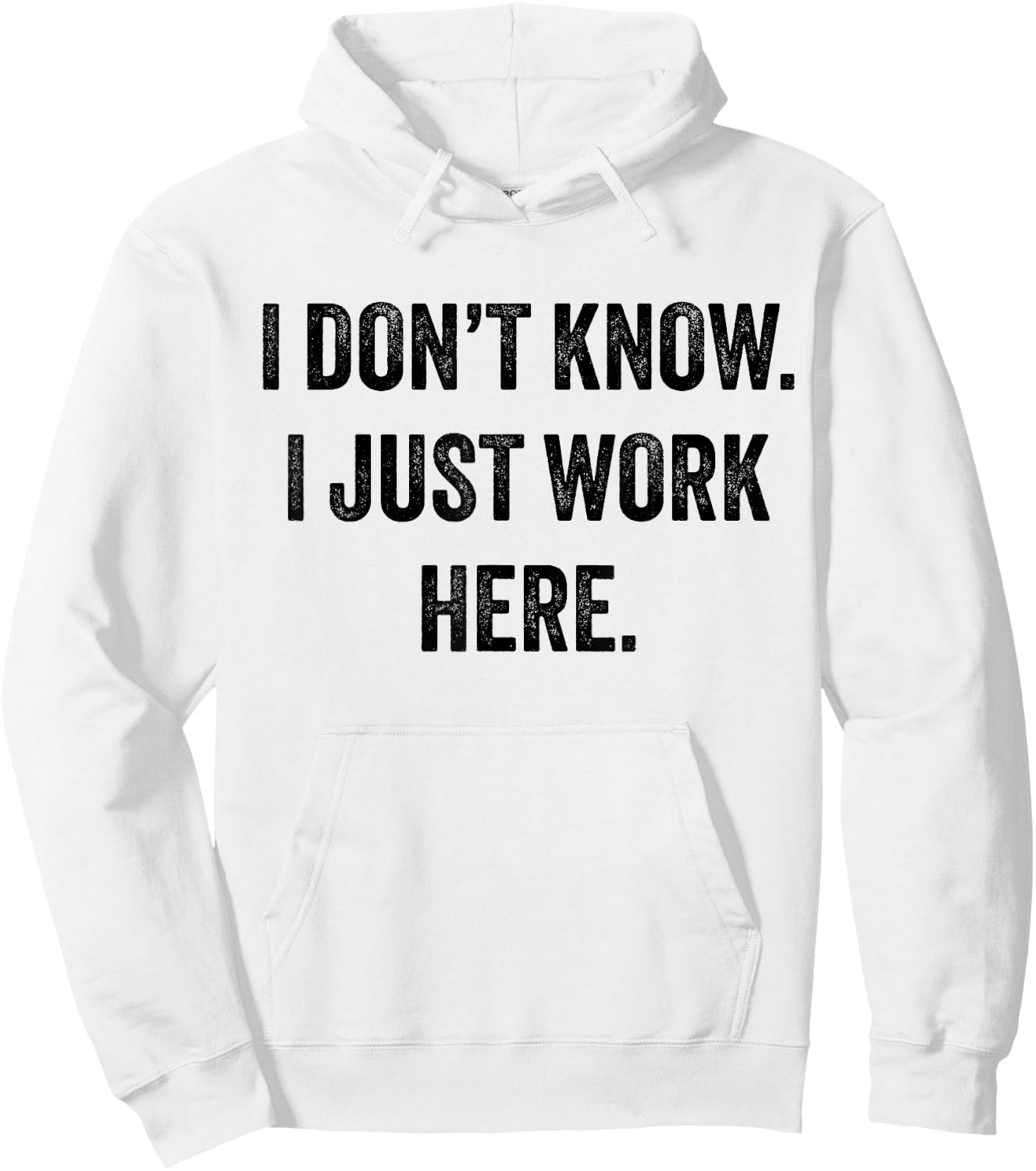 I Don't Know I Just Work Here Hoodie - Hoodie | White