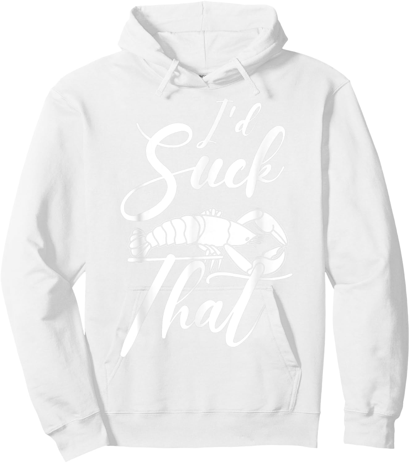 Funny Crayfish I'D Suck That Crawfish Boil Hoodie - Hoodie | White