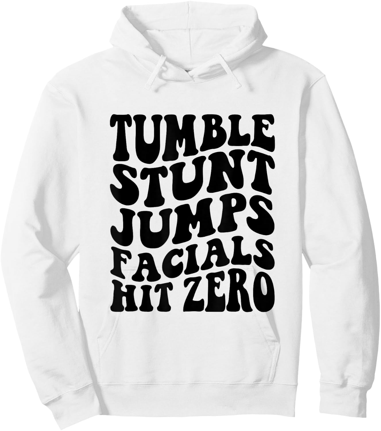 Tumble Stunt Jump Facials Hit Zero Funny Girls Cheerleading Hoodie - Hoodie | White