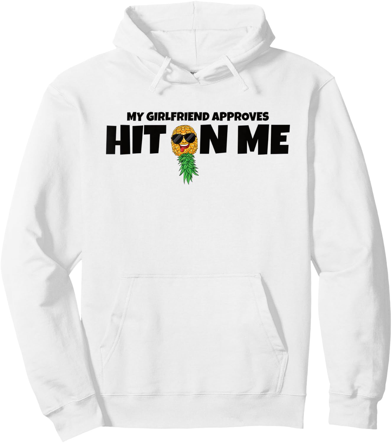 Hit On Me My Girlfriend Approves Swinger Pineapple Men Hoodie - Hoodie | White