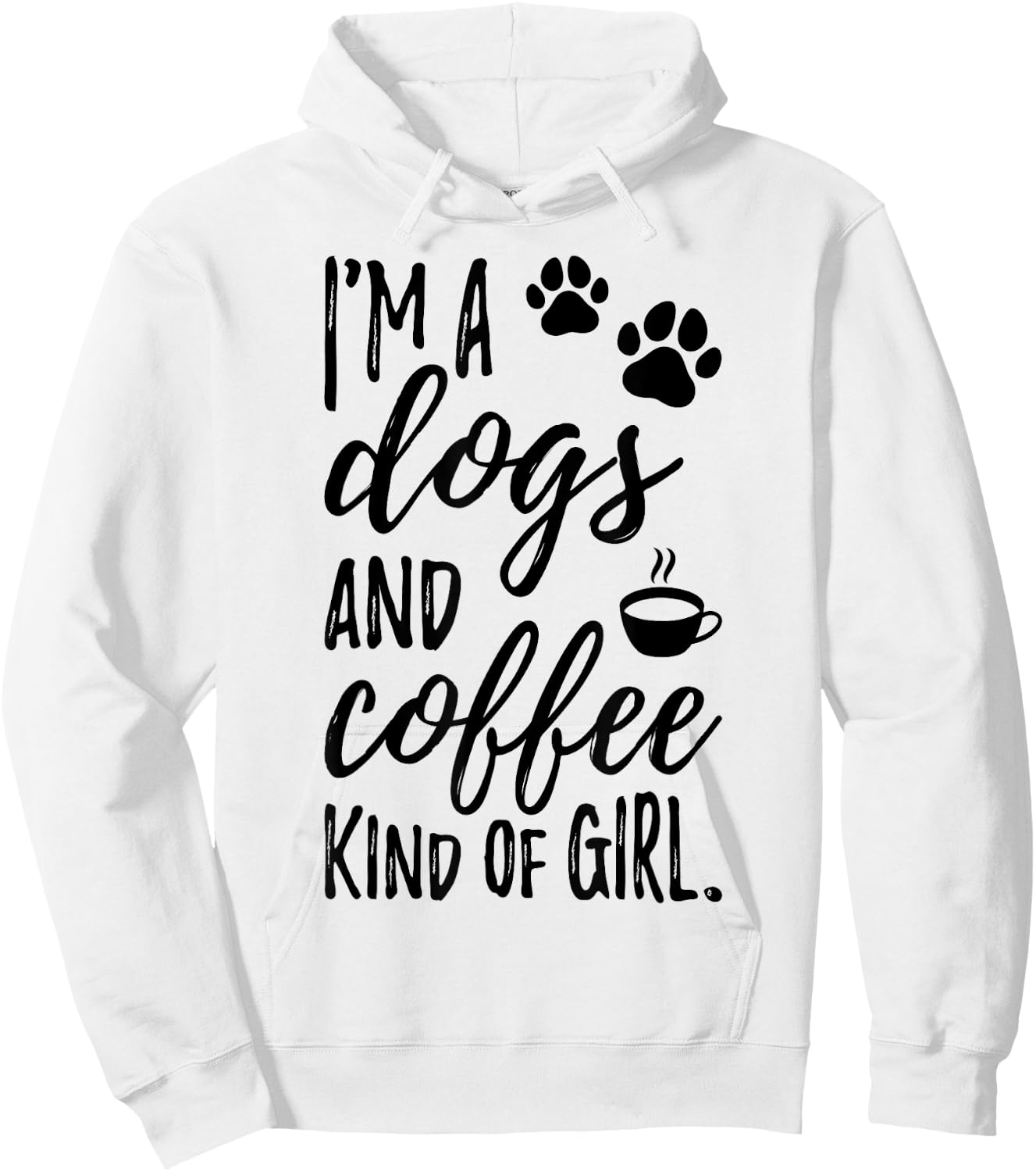 I'm A Dogs And Coffee Kind Of Girl Dog Owner Dog Trainer Hoodie - Hoodie | White