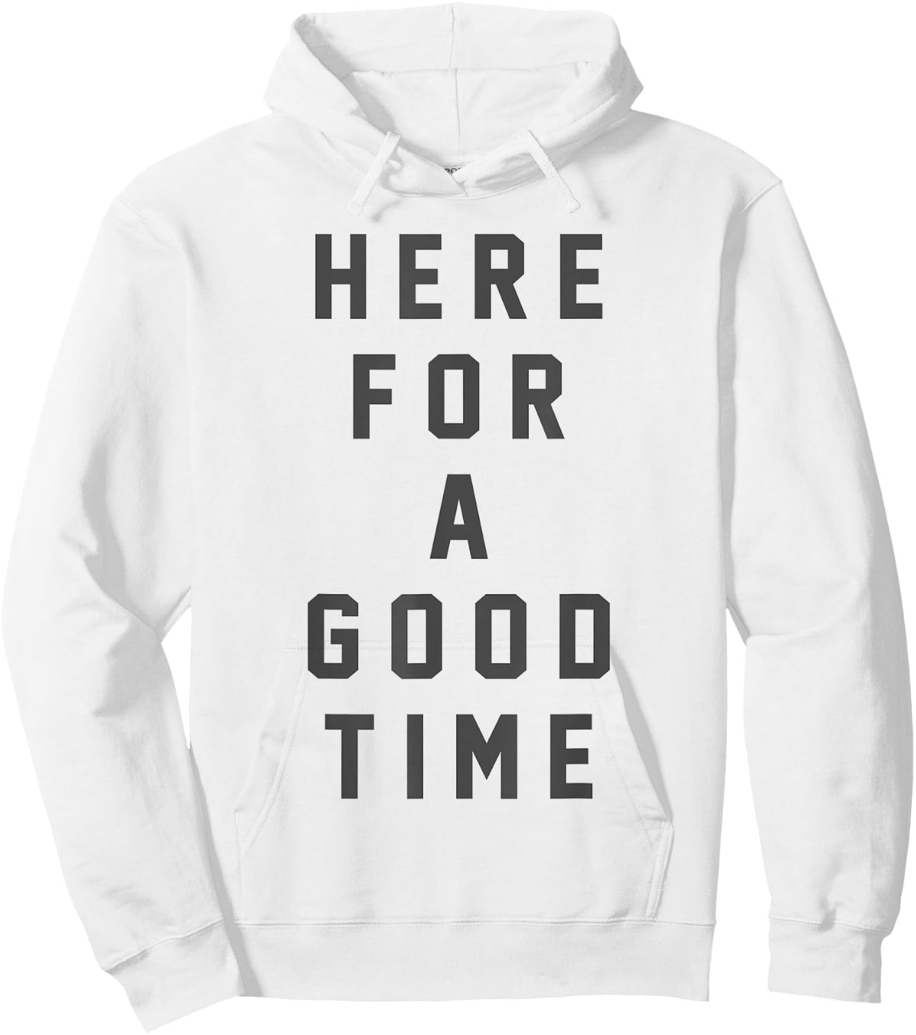 Funny Here For a Good Time Adult Men Women Dad Mom Kids Hoodie - Hoodie | White