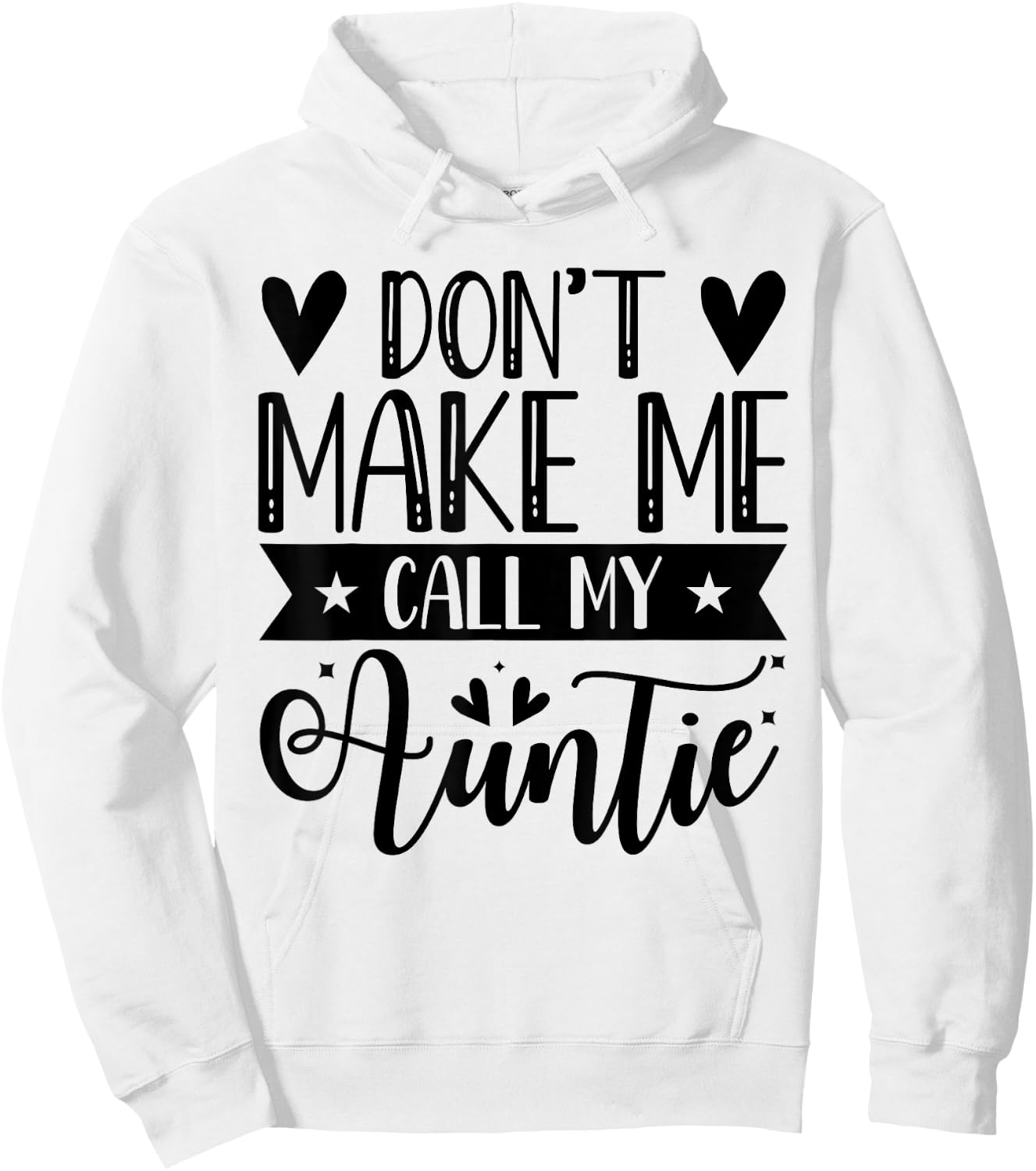 Don't Make Me Call My Auntie Funny Auntie Hoodie - Hoodie | White