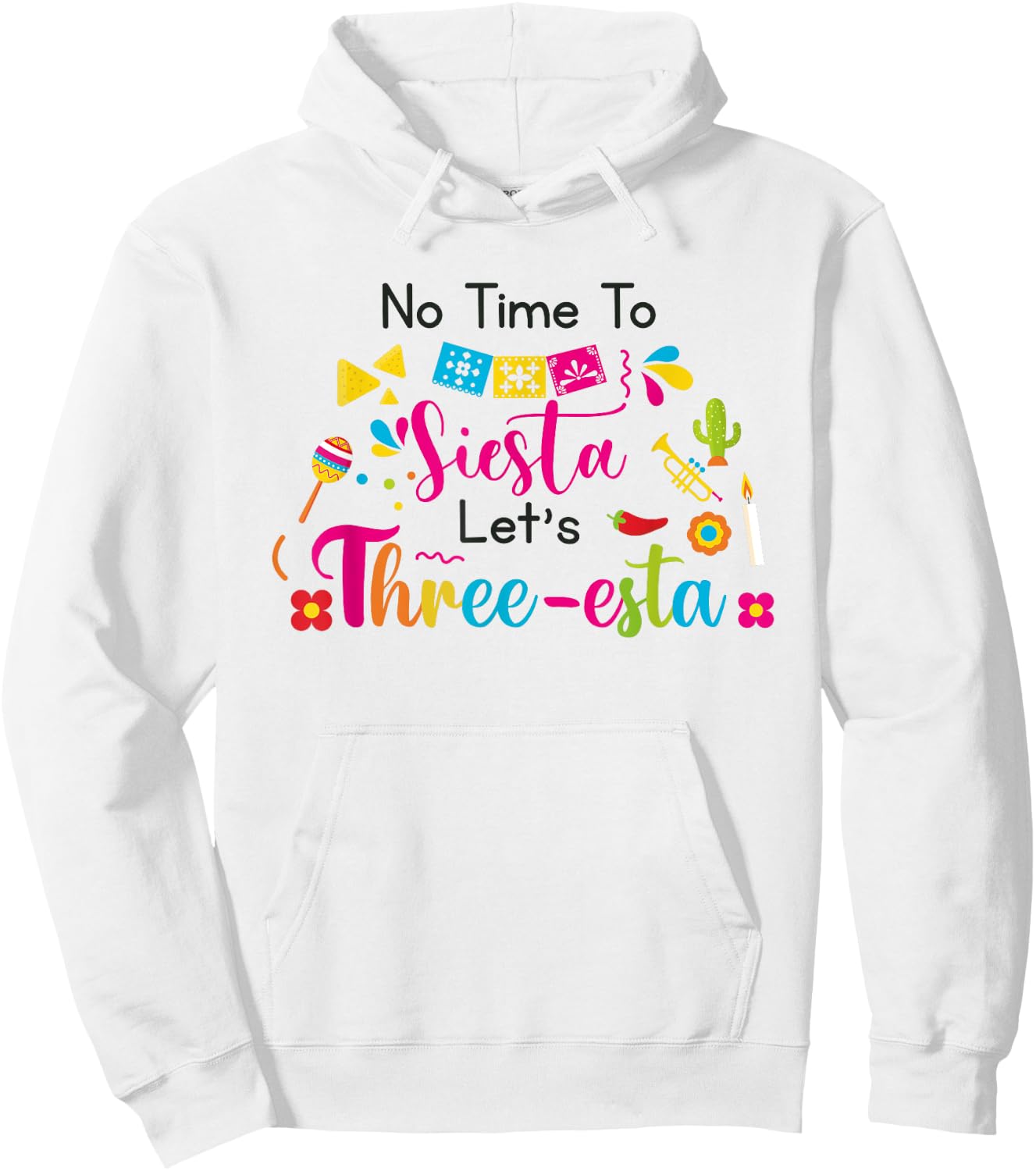 No time to siesta let's Three esta Mexican 3rd Birthday Hoodie - Hoodie | White