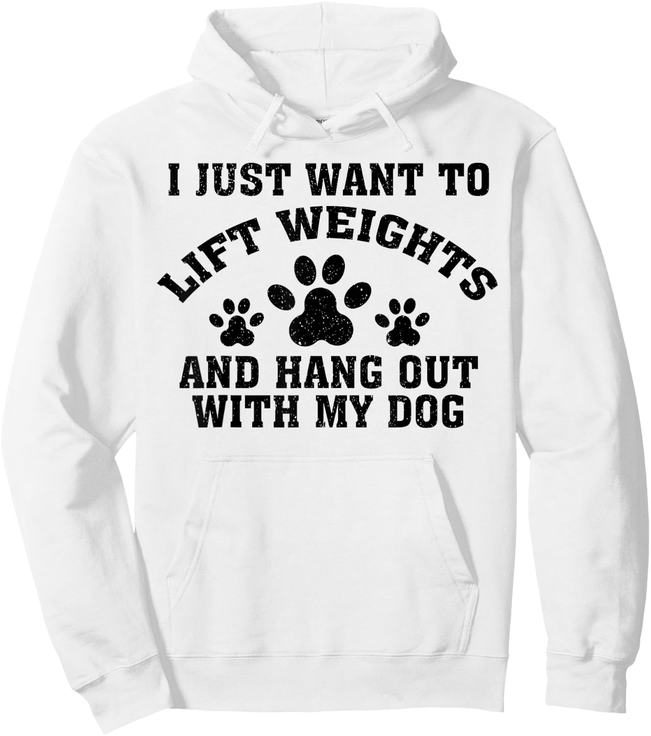 I Just Want To Lift Weights And Hang Out With My Dog Paw Dog Men Women Hoodie - Hoodie | White