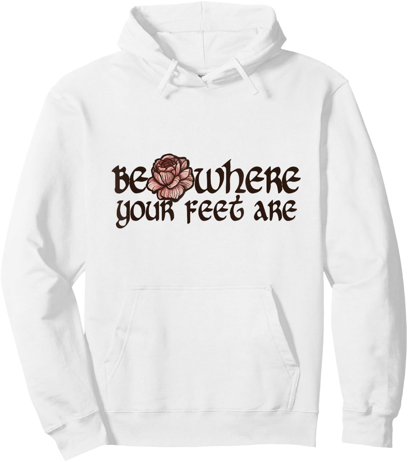 Be where your feet are Hoodie - Hoodie | White