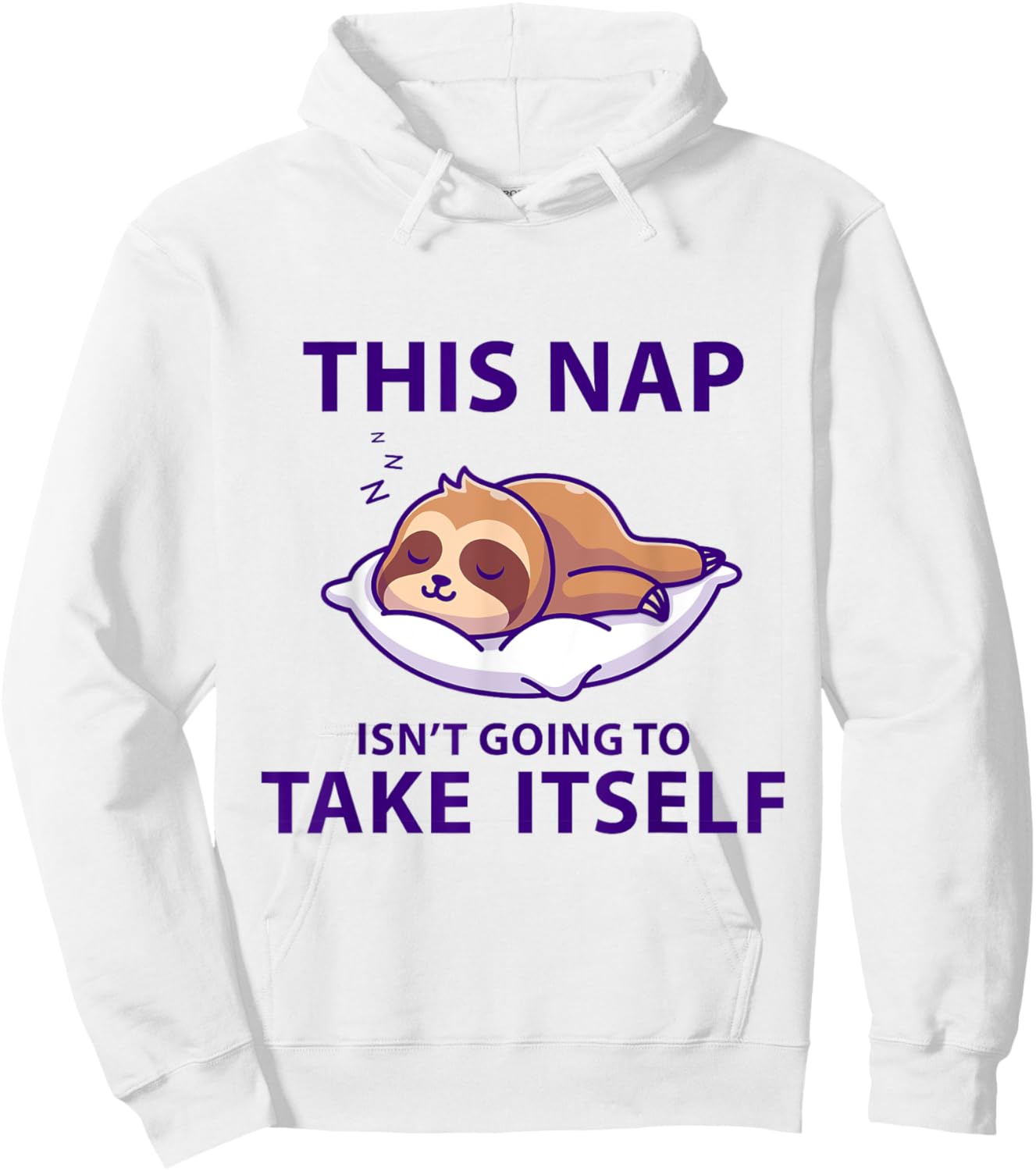 Funny Napping This Nap Isn't Going to Take Itself Sleep Cool Hoodie - Hoodie | White