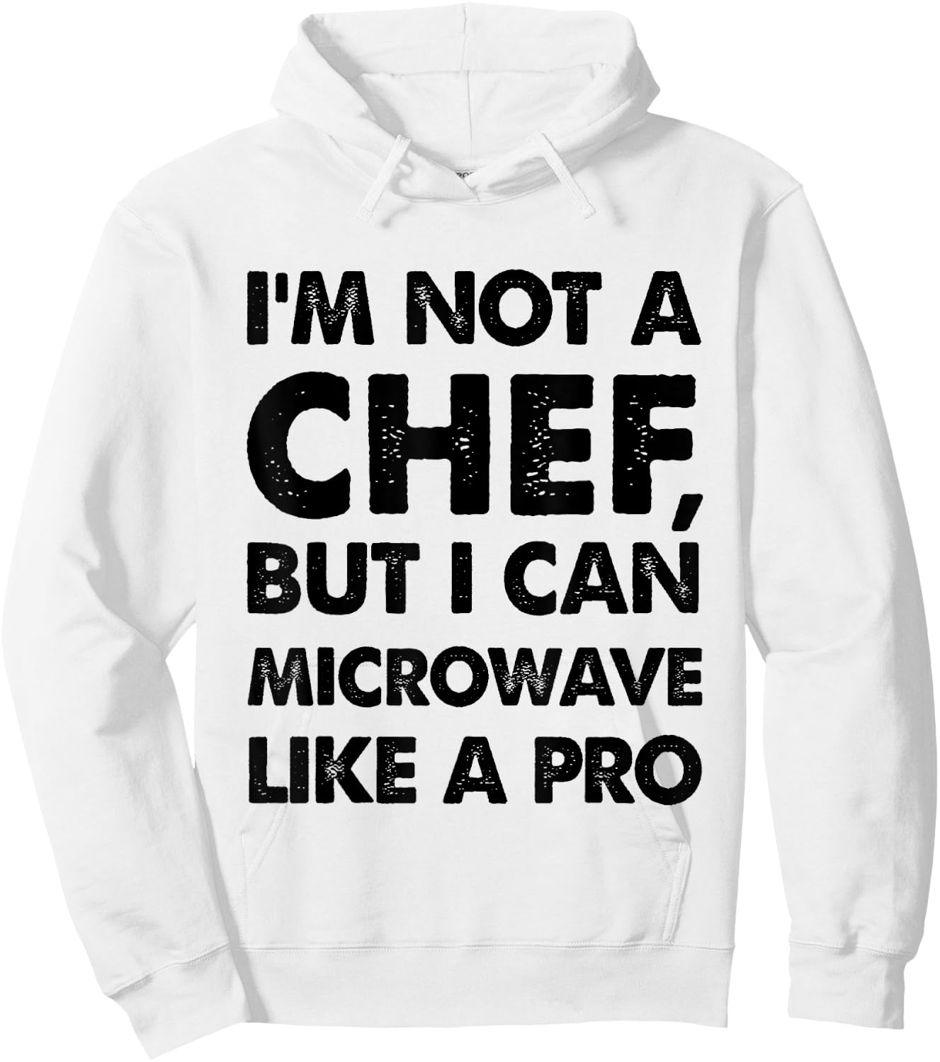 Funny I'm not a chef, but I can microwave like a pro Hoodie - Hoodie | White