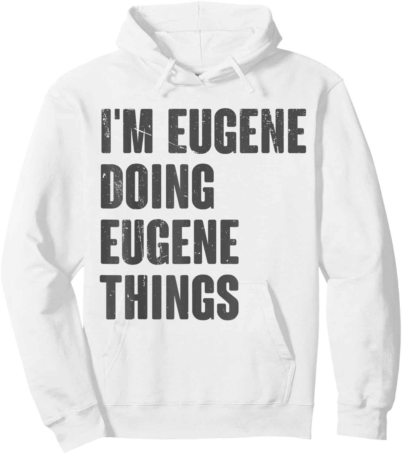 I'm Eugene Doing Eugene Things - Funny Gift Eugene Name Hoodie - Hoodie | White