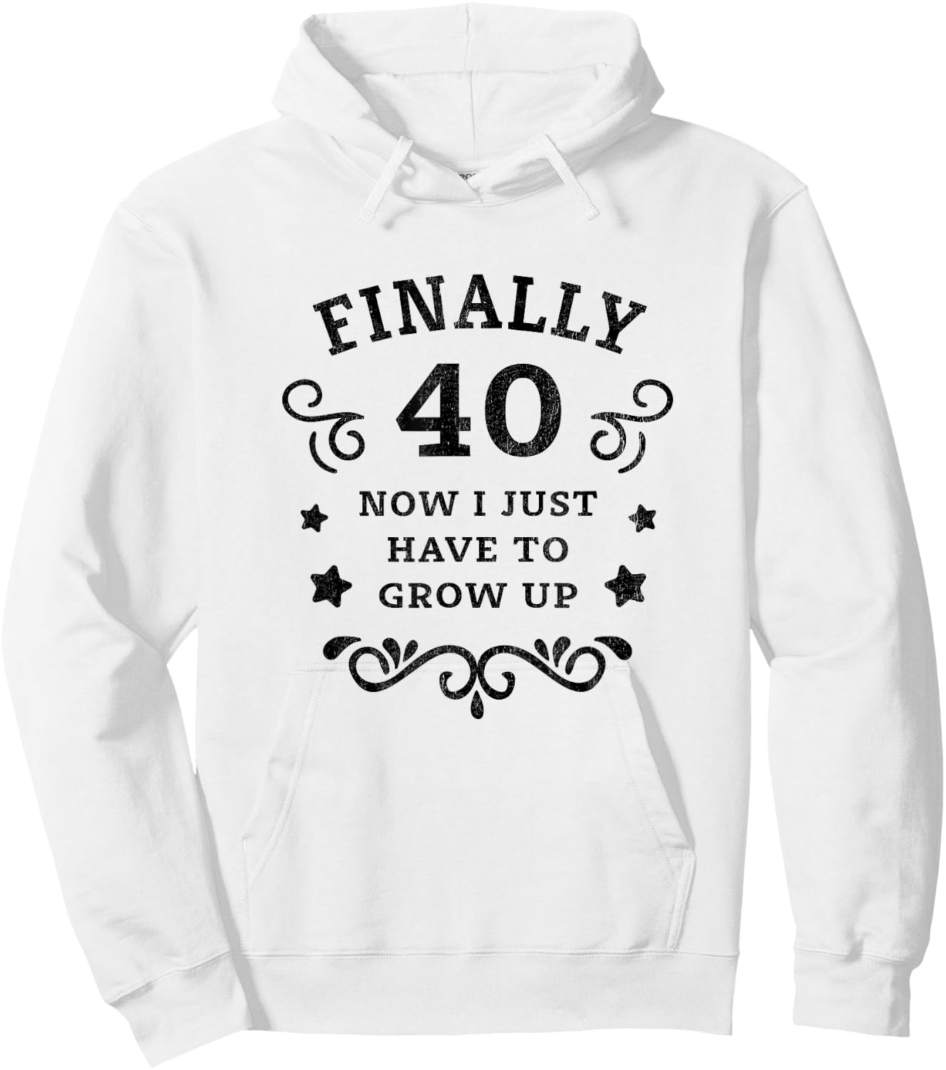 Finally 40 Now i just have to grow up Vintage 40th Birthday Hoodie - Hoodie | White