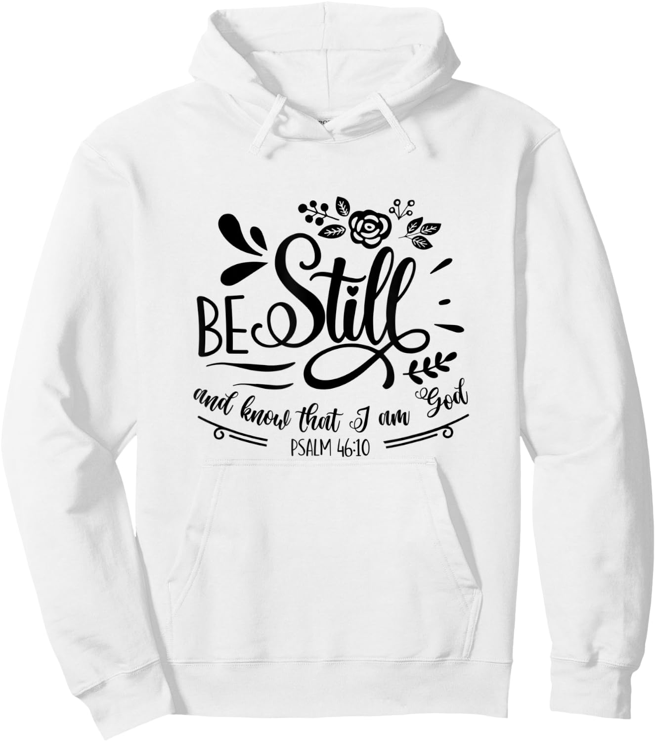 Be Still & Know That I’m God Lover Psalm 46:10 Bible Verse Hoodie - Hoodie | White
