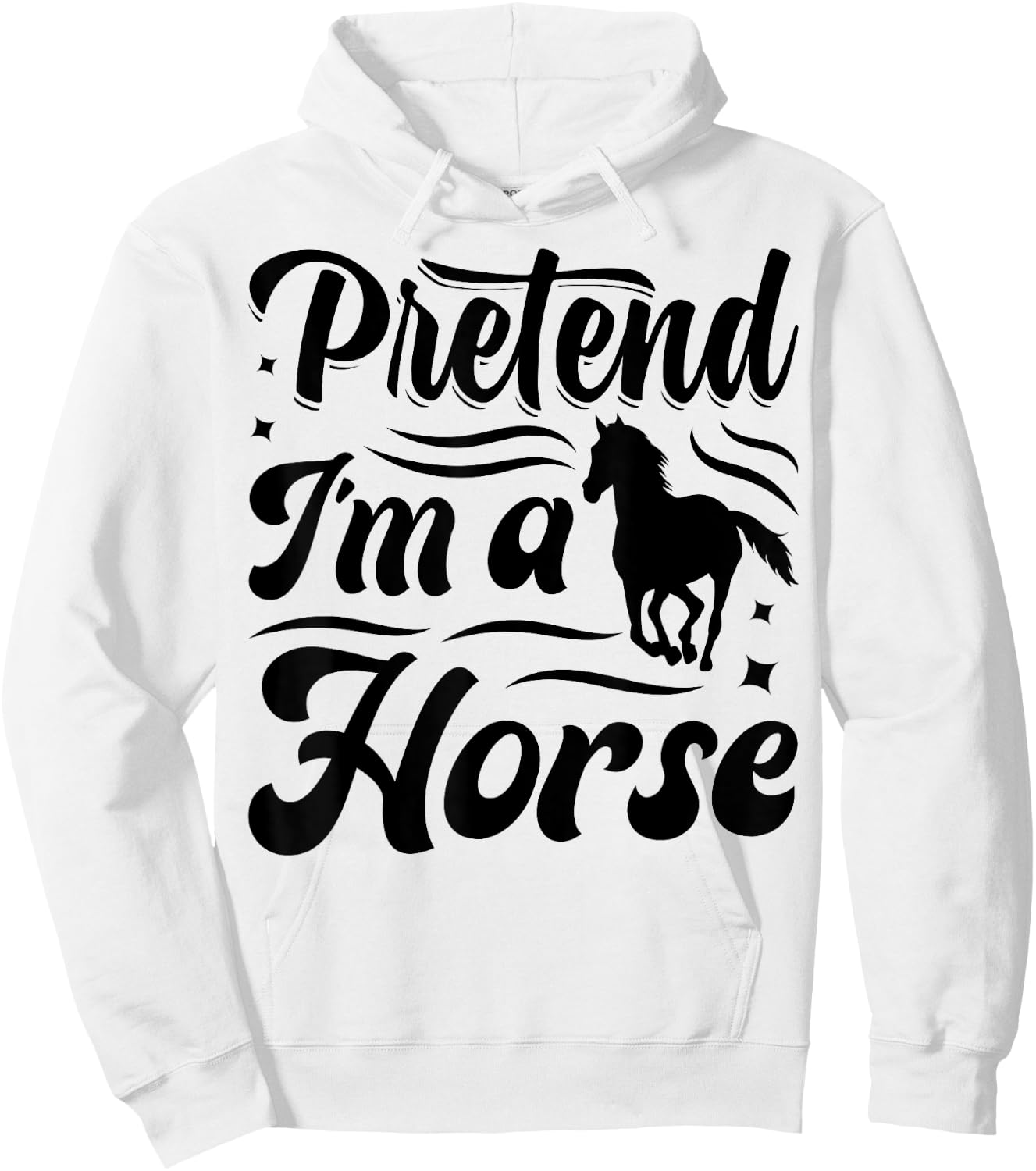 Pretend I'm A Horse Hoodie - Hoodie | White
