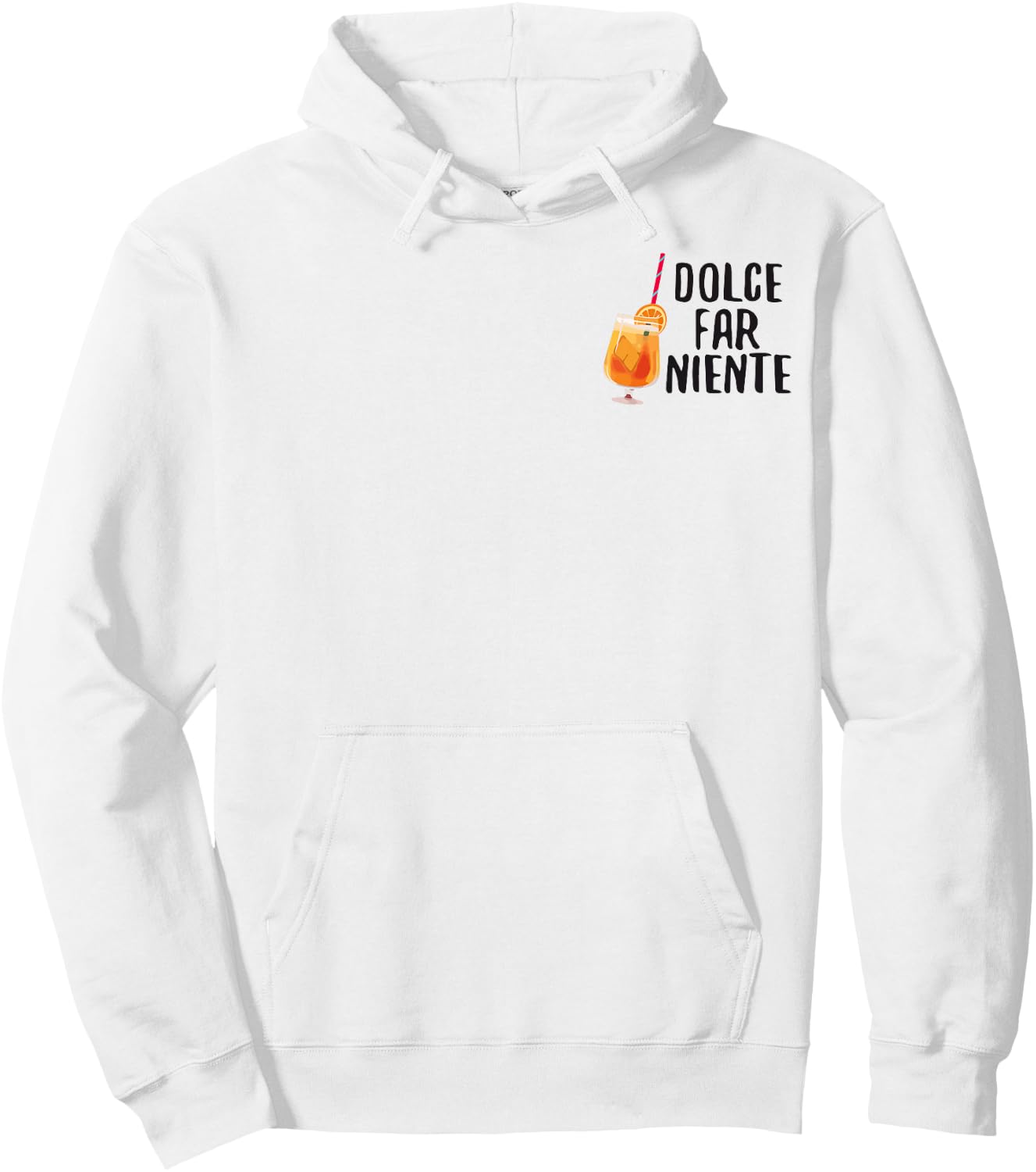 Dolce Far Niente Italy Vino Funny Spritz Funny Sayings Hoodie - Hoodie | White