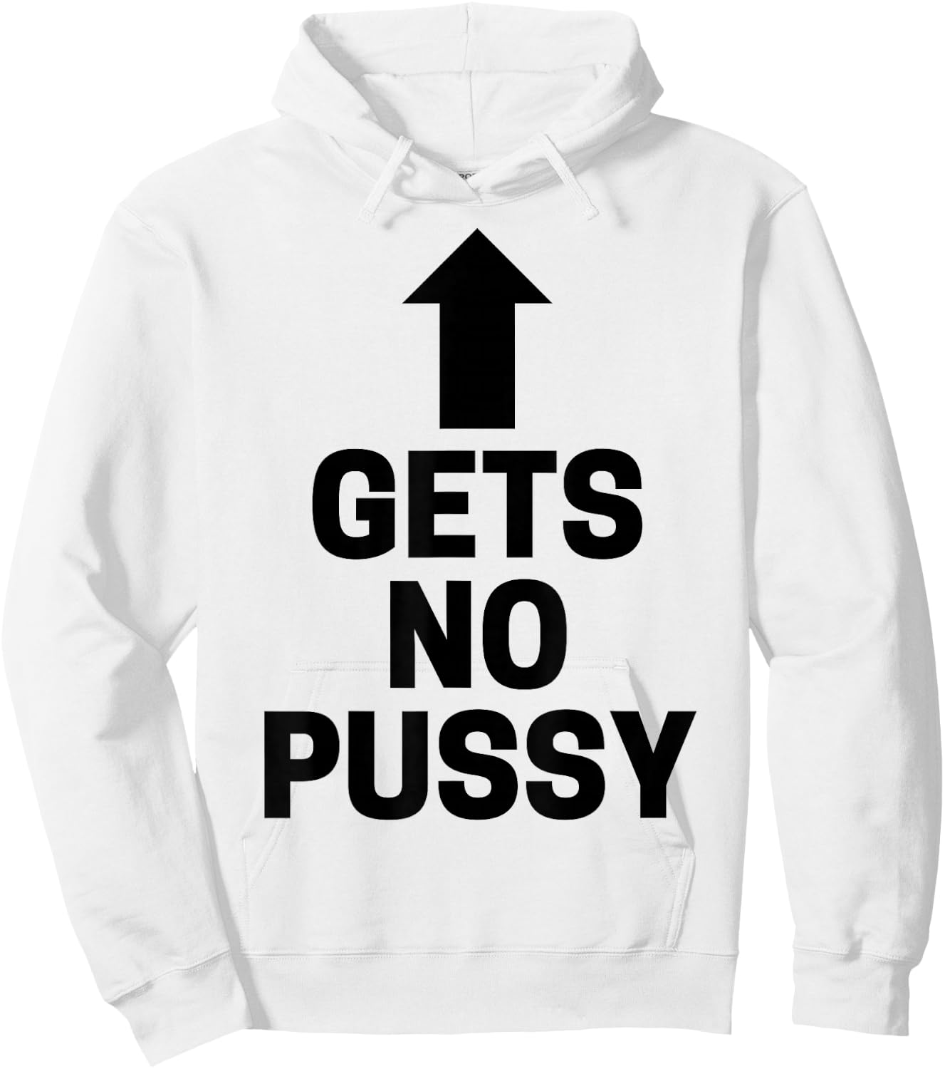 Gets No Pussy Funny Adult Humor Hoodie - Hoodie | White