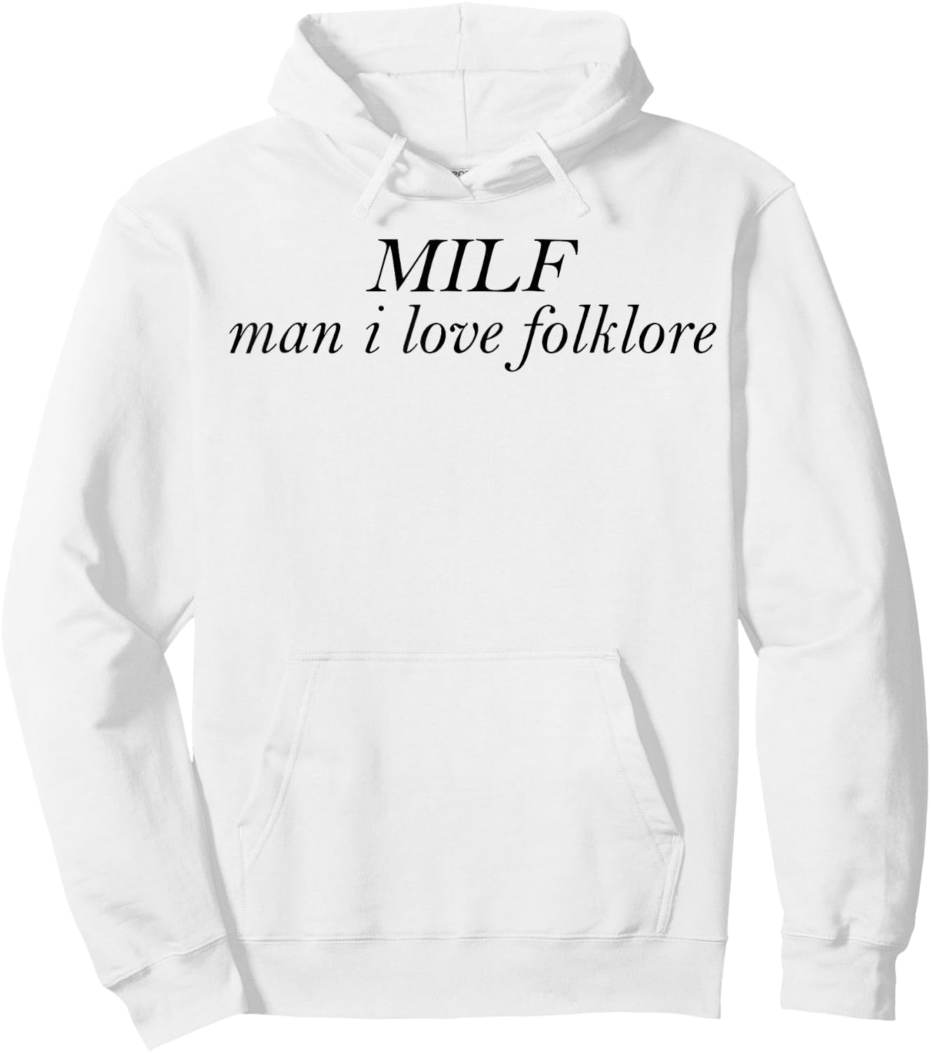 MILF Man I Love Folklore Hoodie - Hoodie | White