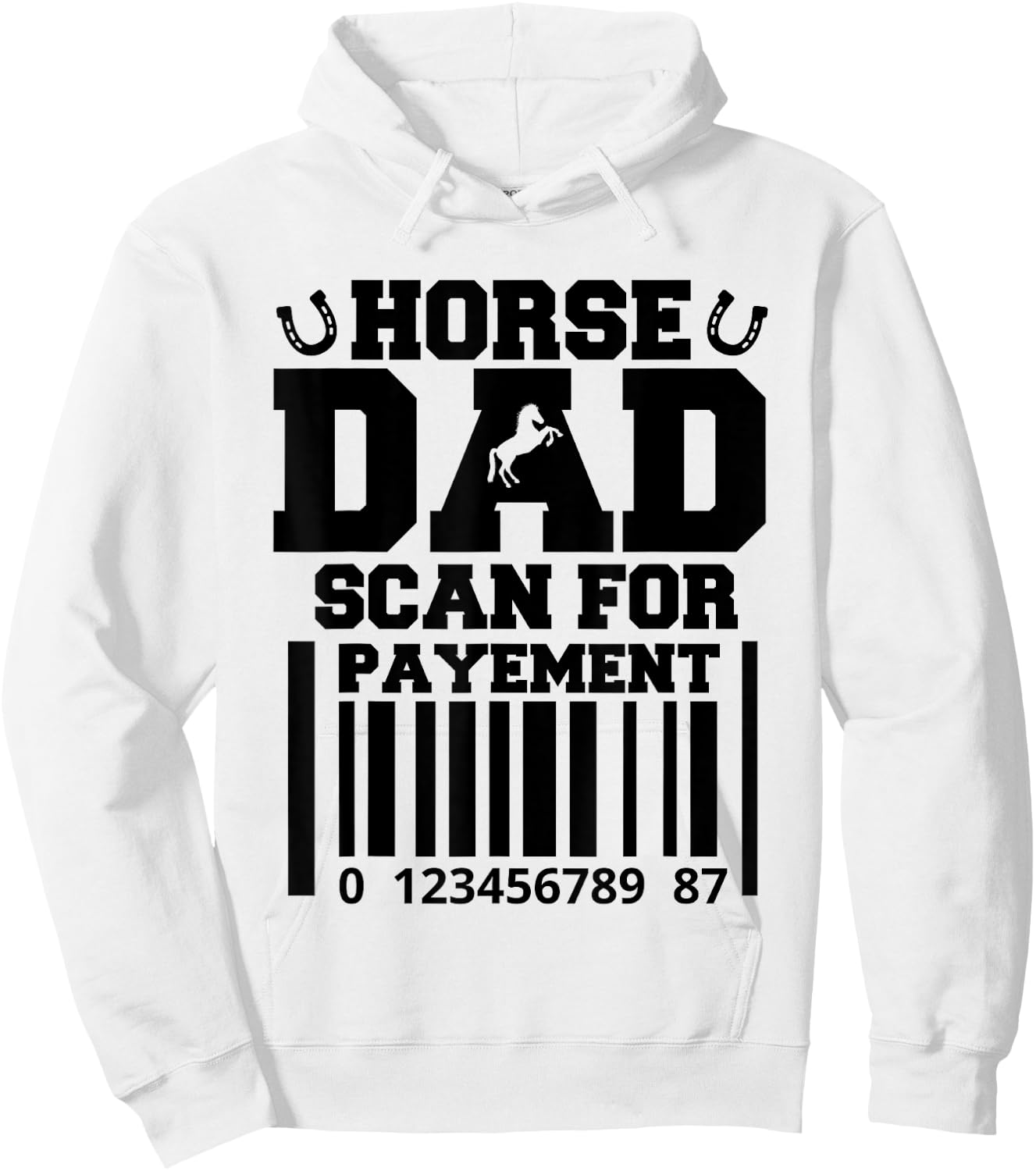 Funny Horse Dad Scan For Payment Fathers Day Horse Lover Hoodie - Hoodie | White