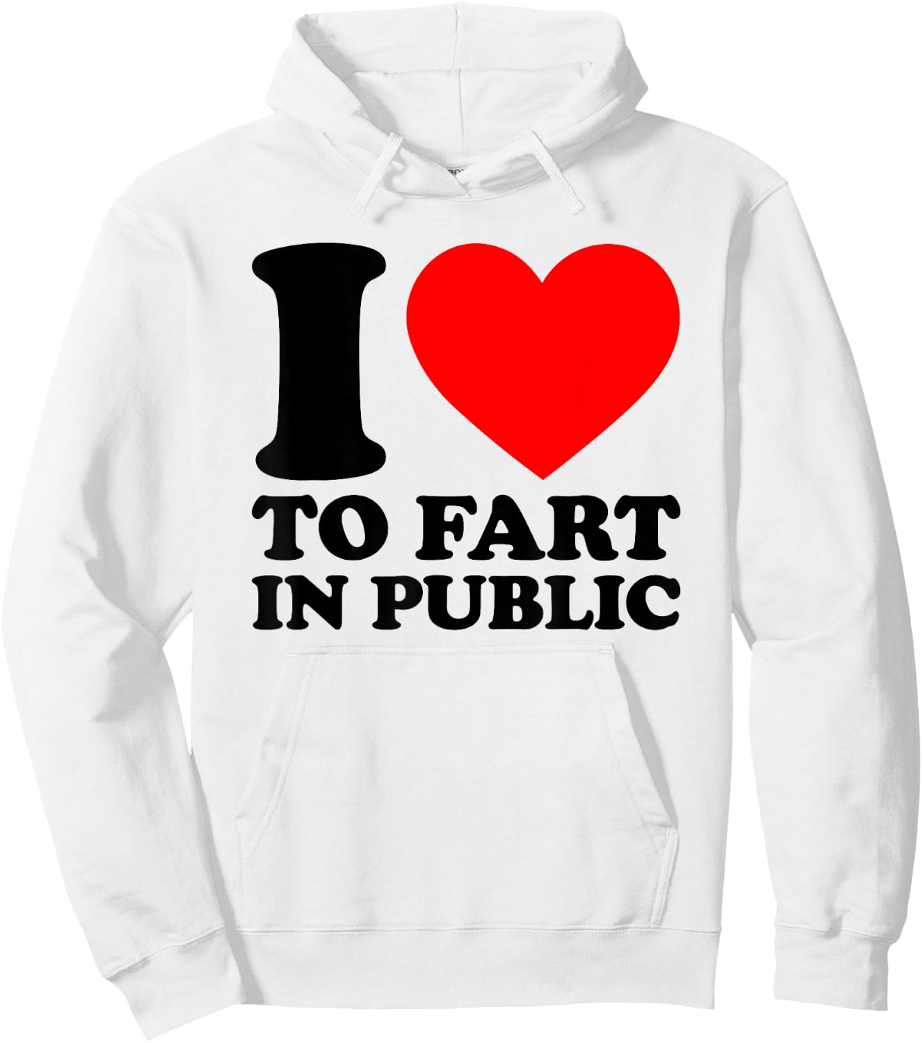 I Love to Fart in Public Hoodie - Hoodie | White