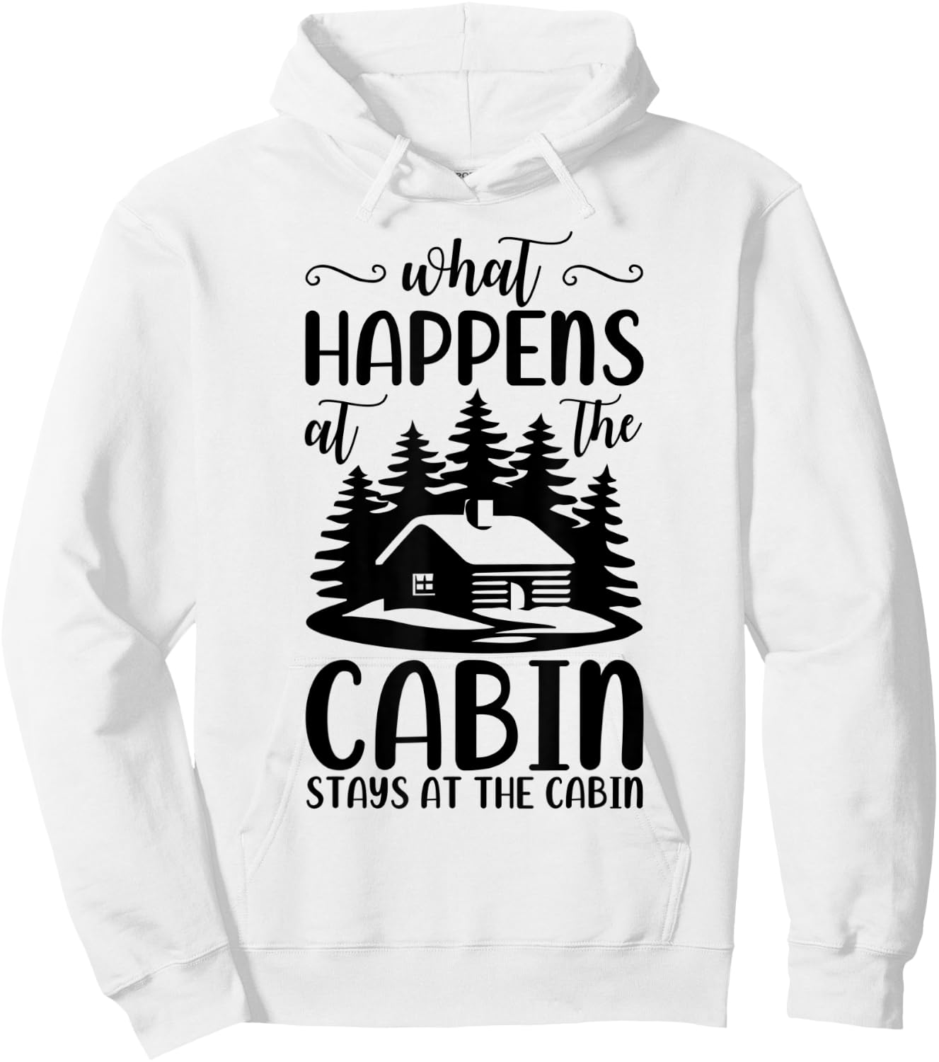 What Happens At The Cabin Stays In The Cabin Camping Hoodie - Hoodie | White