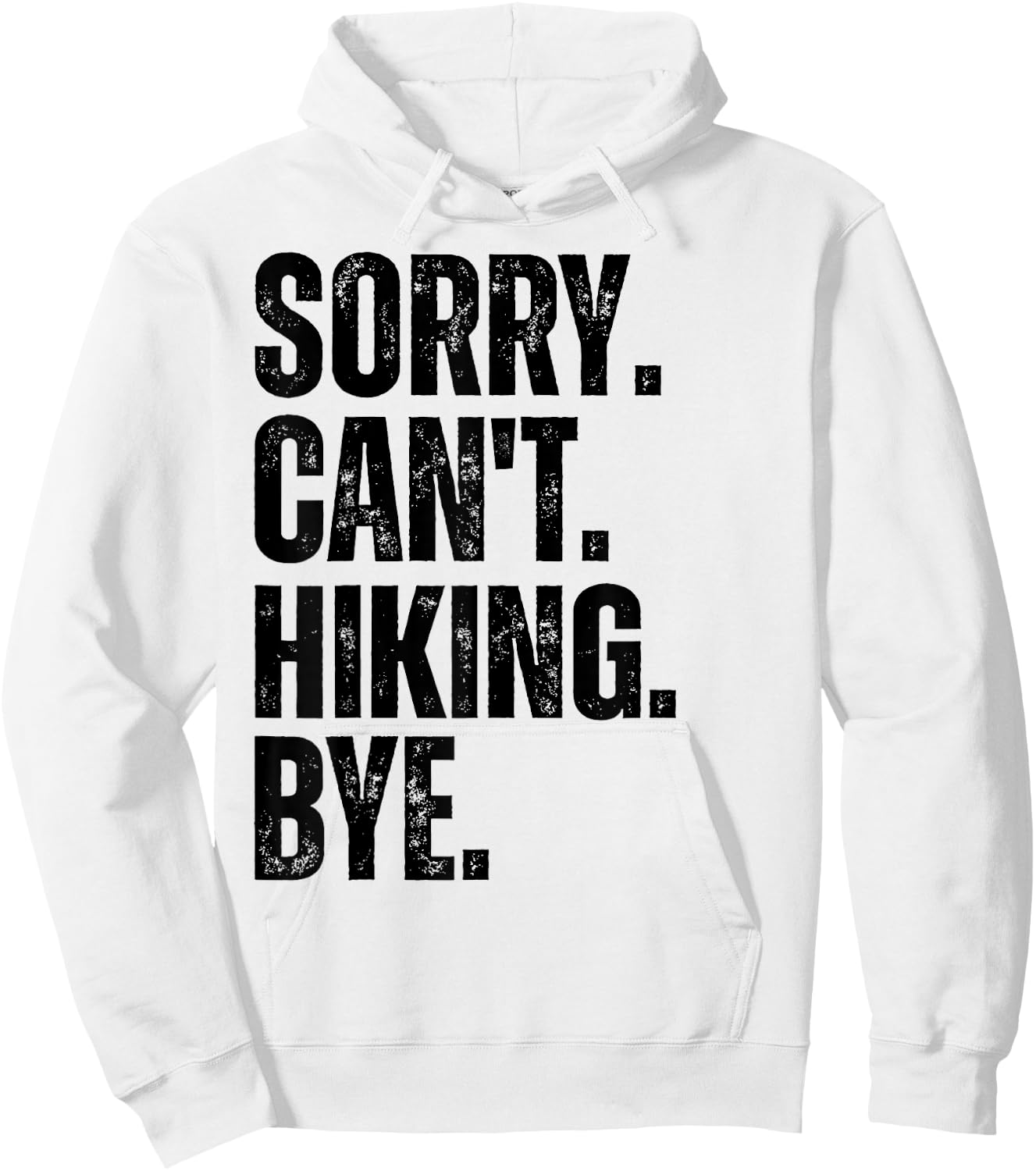Sorry Can't Hiking Bye Hoodie - Hoodie | White