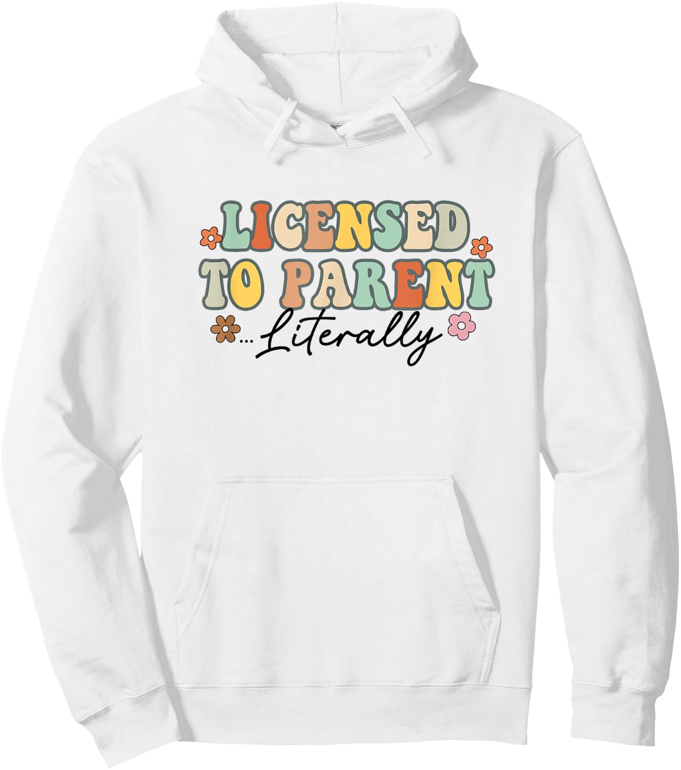 Licensed To Parent Literally Foster Mom Adoption Foster Care Hoodie - Hoodie | White