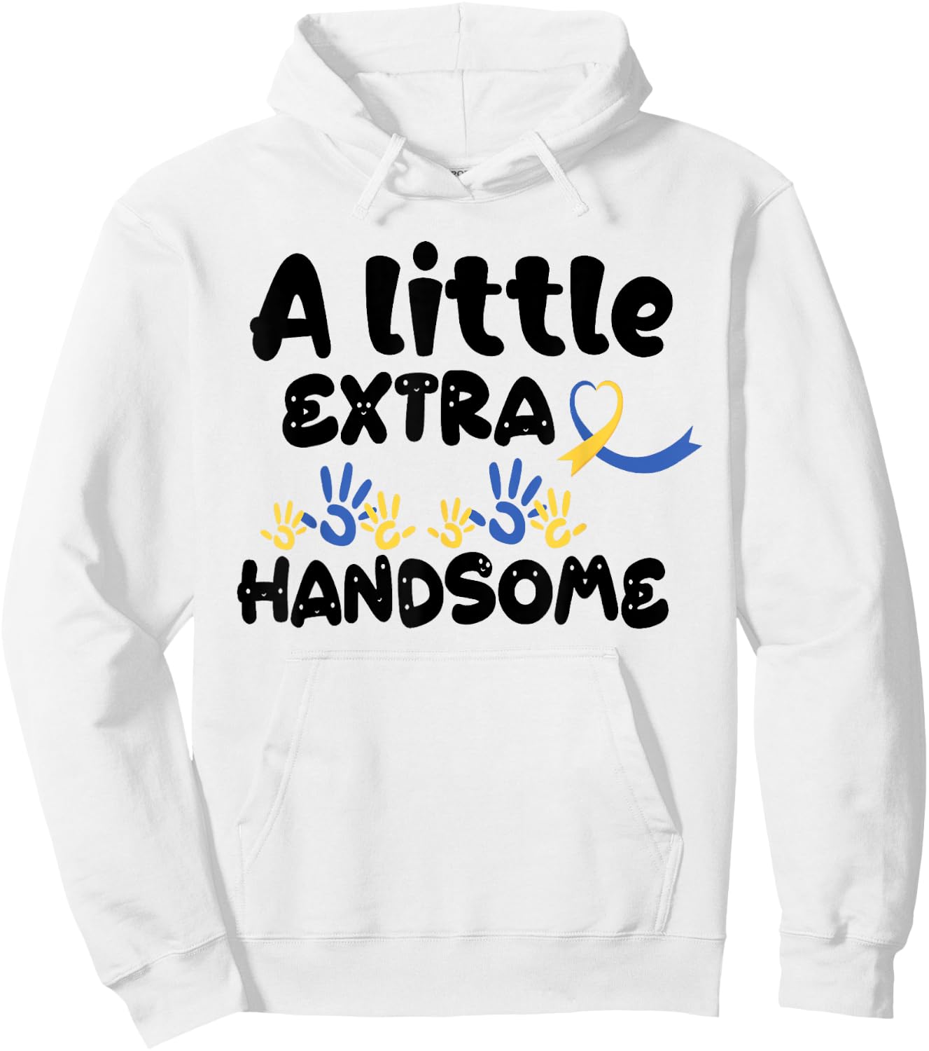 A Little Extra Handsome Down Syndrome Awareness Toddler 21St Hoodie - Hoodie | White