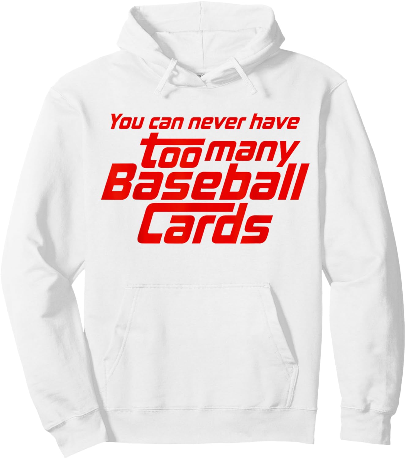You Can Never Have Too Many Baseball Cards Funny Collector Hoodie - Hoodie | White