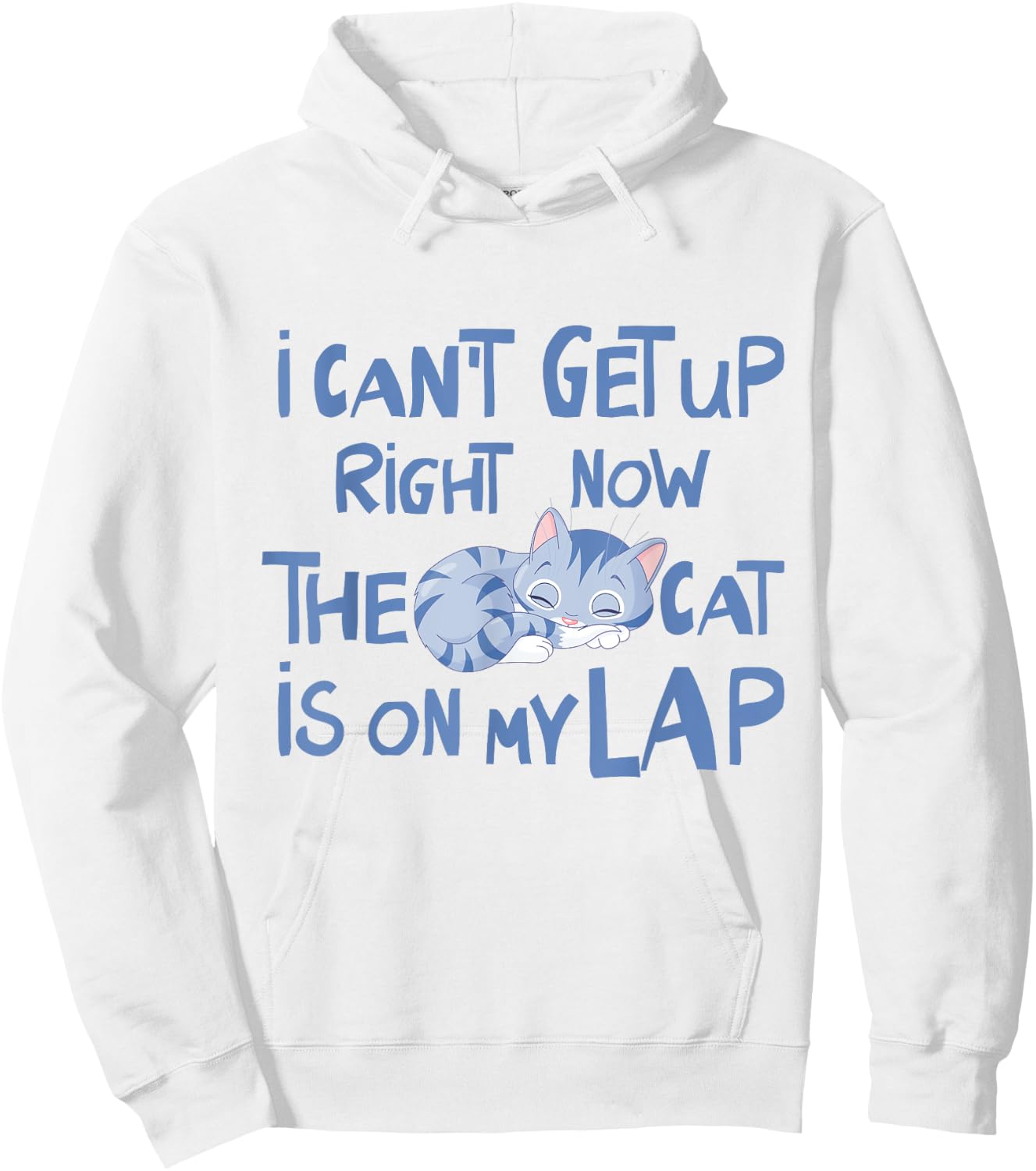 I Can't Get Up Right Now The Cat Is On My Lap Men Women Hoodie - Hoodie | White