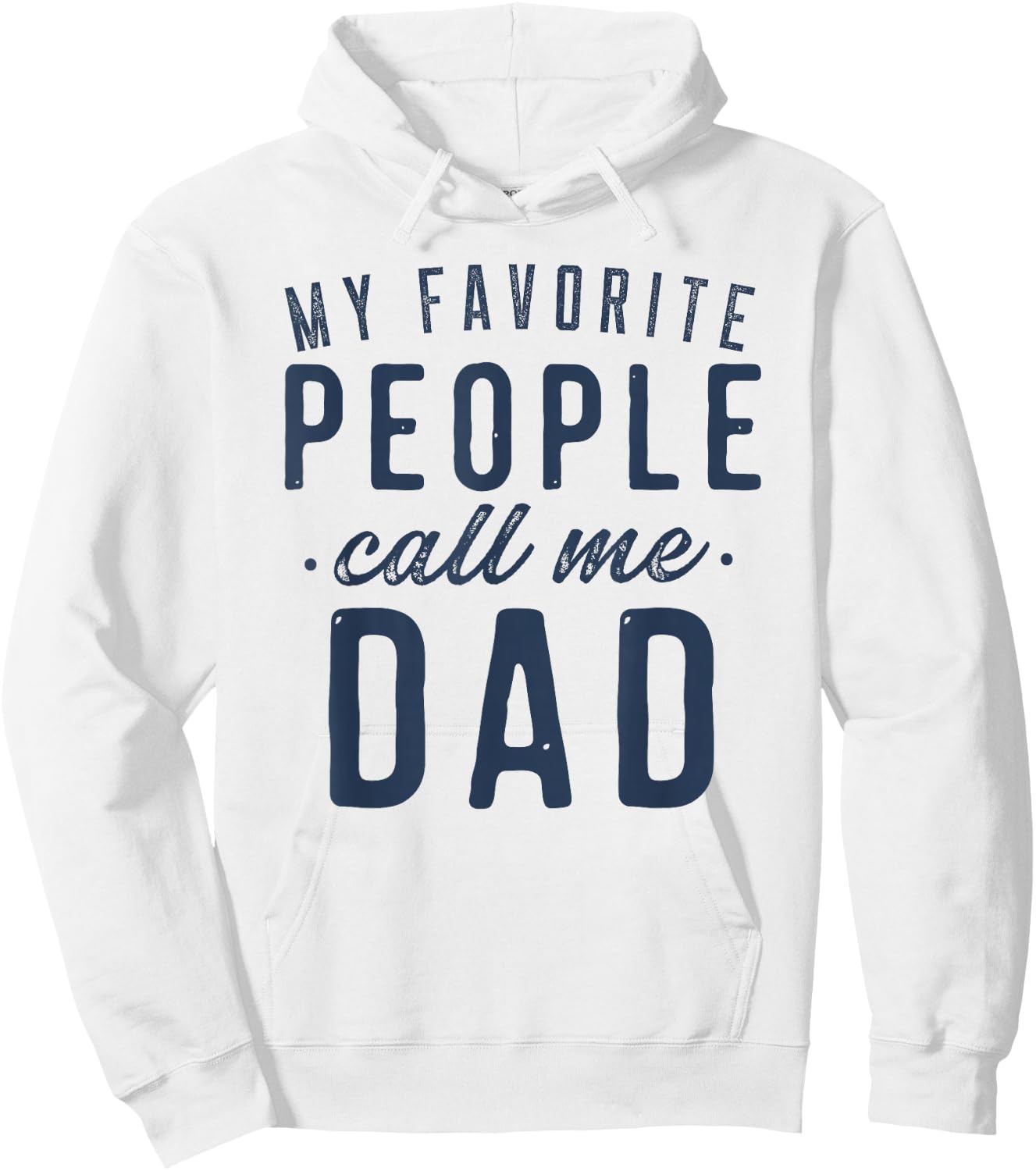 My Favorite People Call Me Dad Gifts Father's Day Hoodie - Hoodie | White