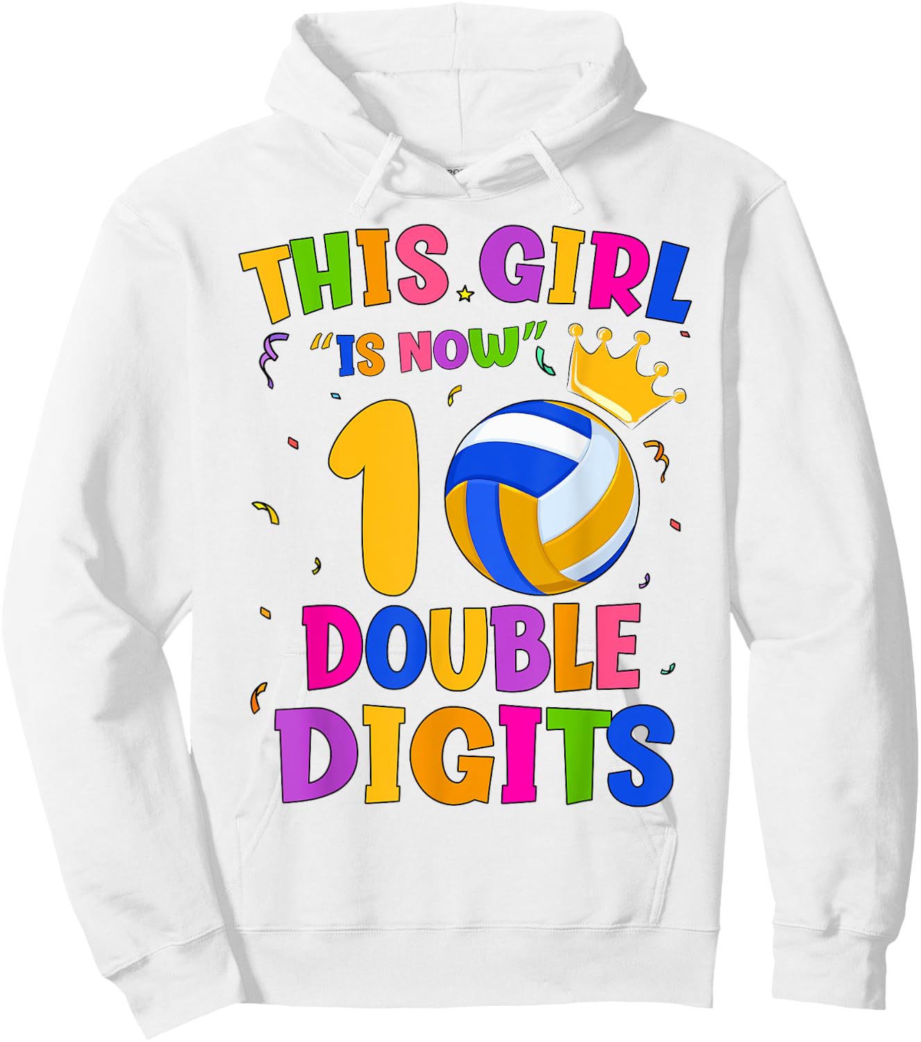 10th Birthday This Girl Is Now 10 Double Digits Volleyball Hoodie - Hoodie | White