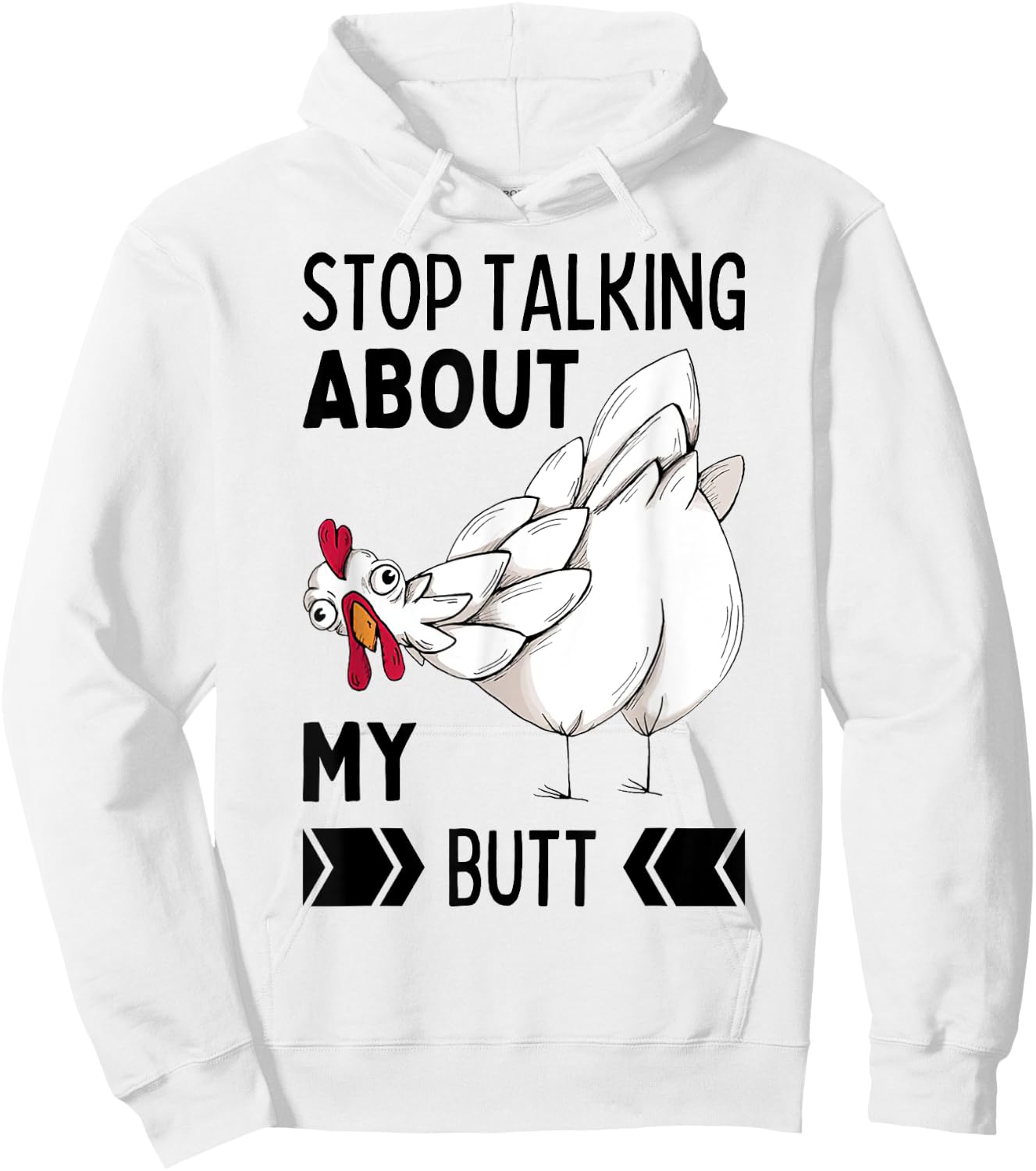 Guess What Stop Talking About My Chicken Butt Chickens Meme Hoodie - Hoodie | White