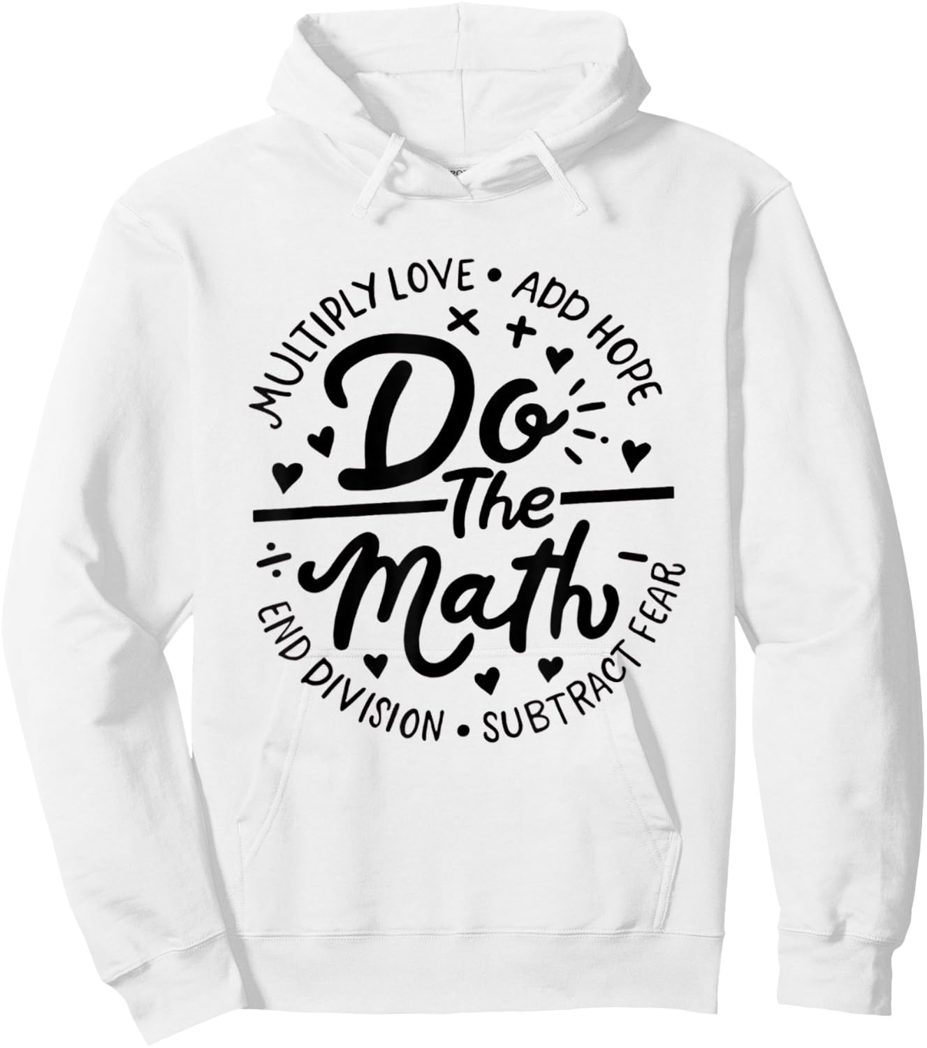 Multiply Love Add Hope Do The Math Math Teacher Math Lover Women Hoodie - Hoodie | White