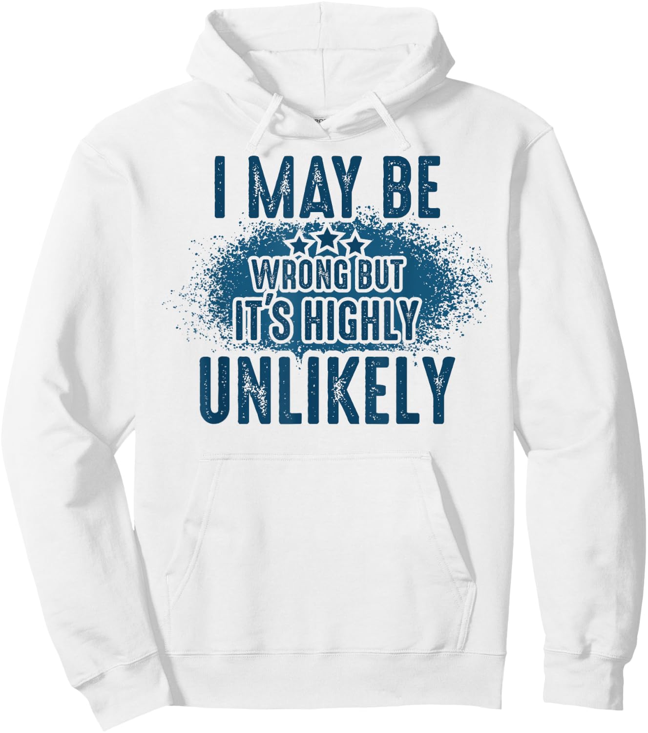 I May Be Wrong But It's Highly Unlikely Retro Funny Saying Hoodie - Hoodie | White
