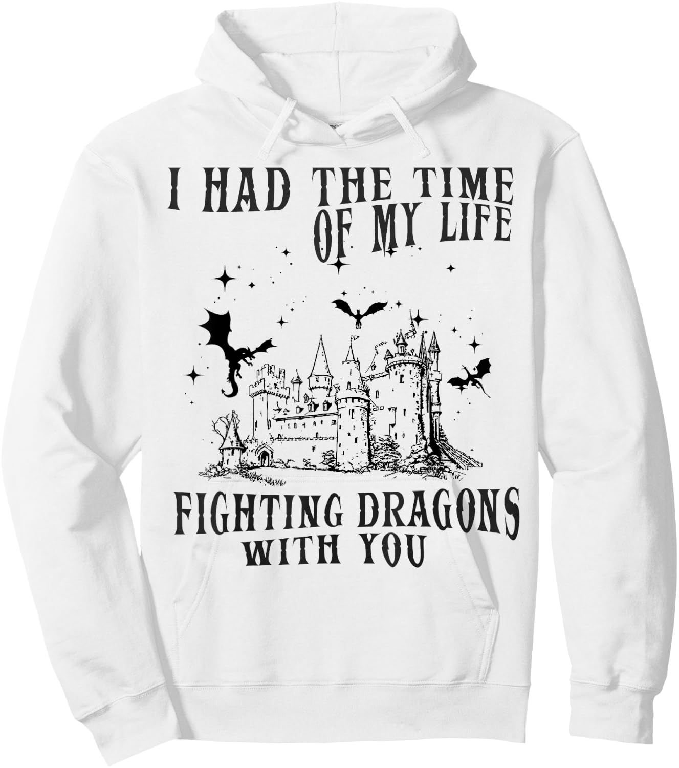 I Had The Time Of My Life Fighting Dragons With You Mythical Hoodie - Hoodie | White