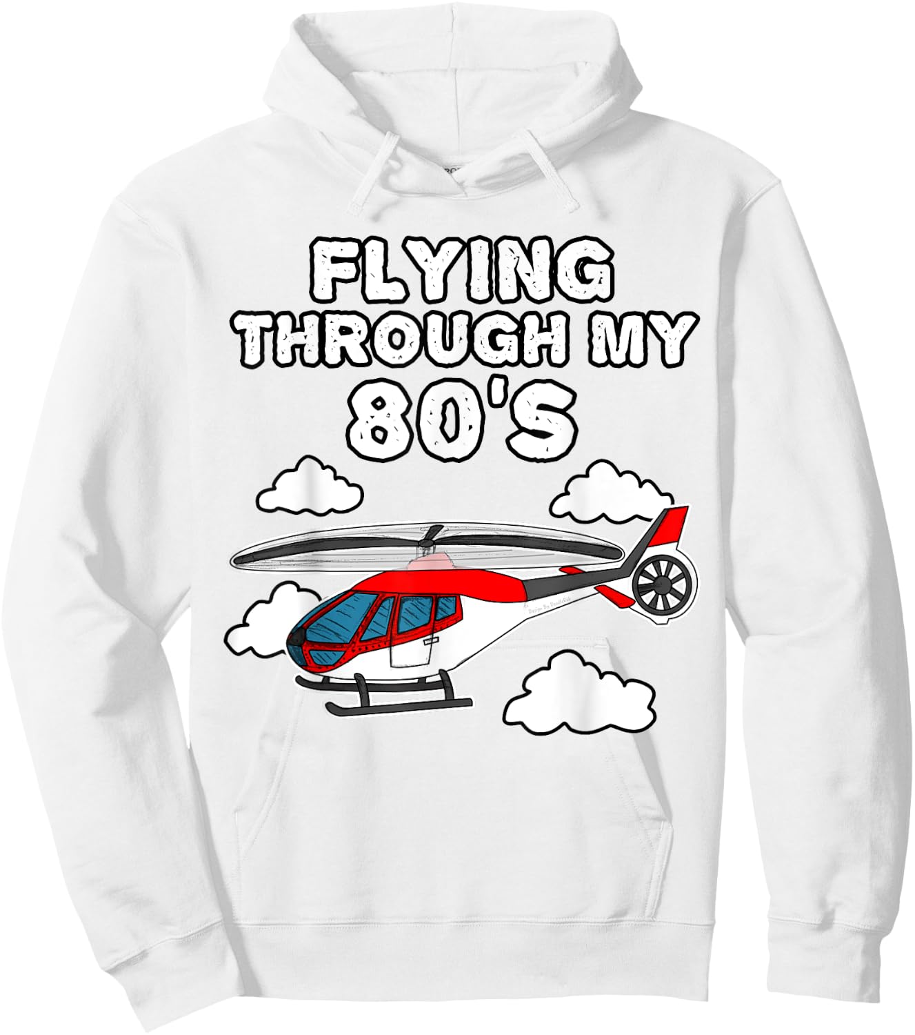 Helicopter Birthday, Flying Through My 80's Hoodie - Hoodie | White