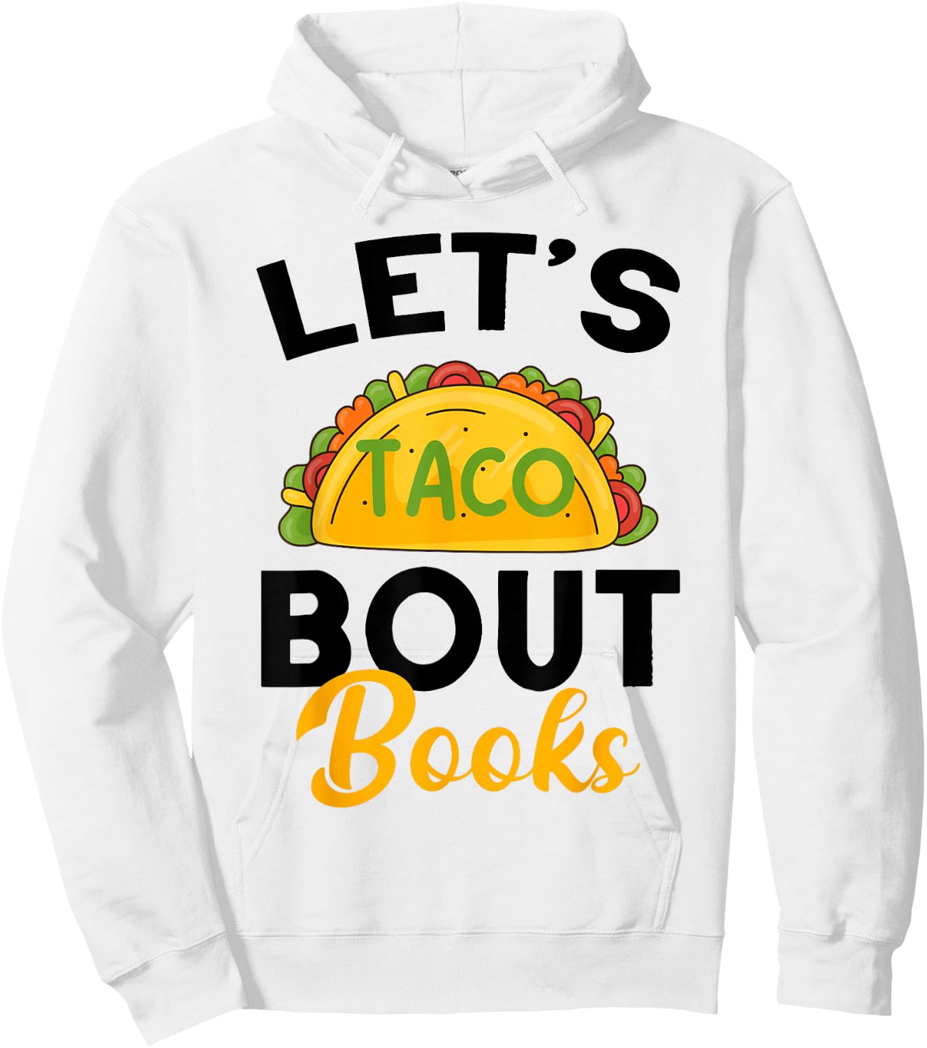 Let's Taco About Books Mexican Reading Teacher Book Lover Hoodie - Hoodie | White