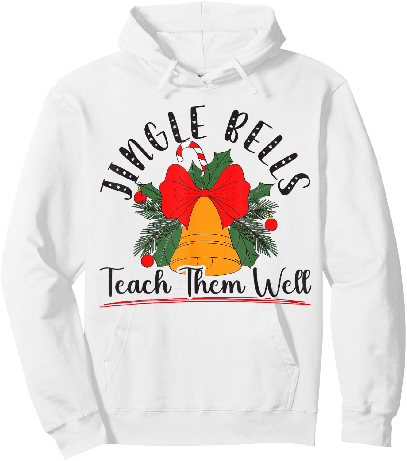 Jingle Bells Teach Them Well Educator Teacher Christmas Hoodie - Hoodie | White