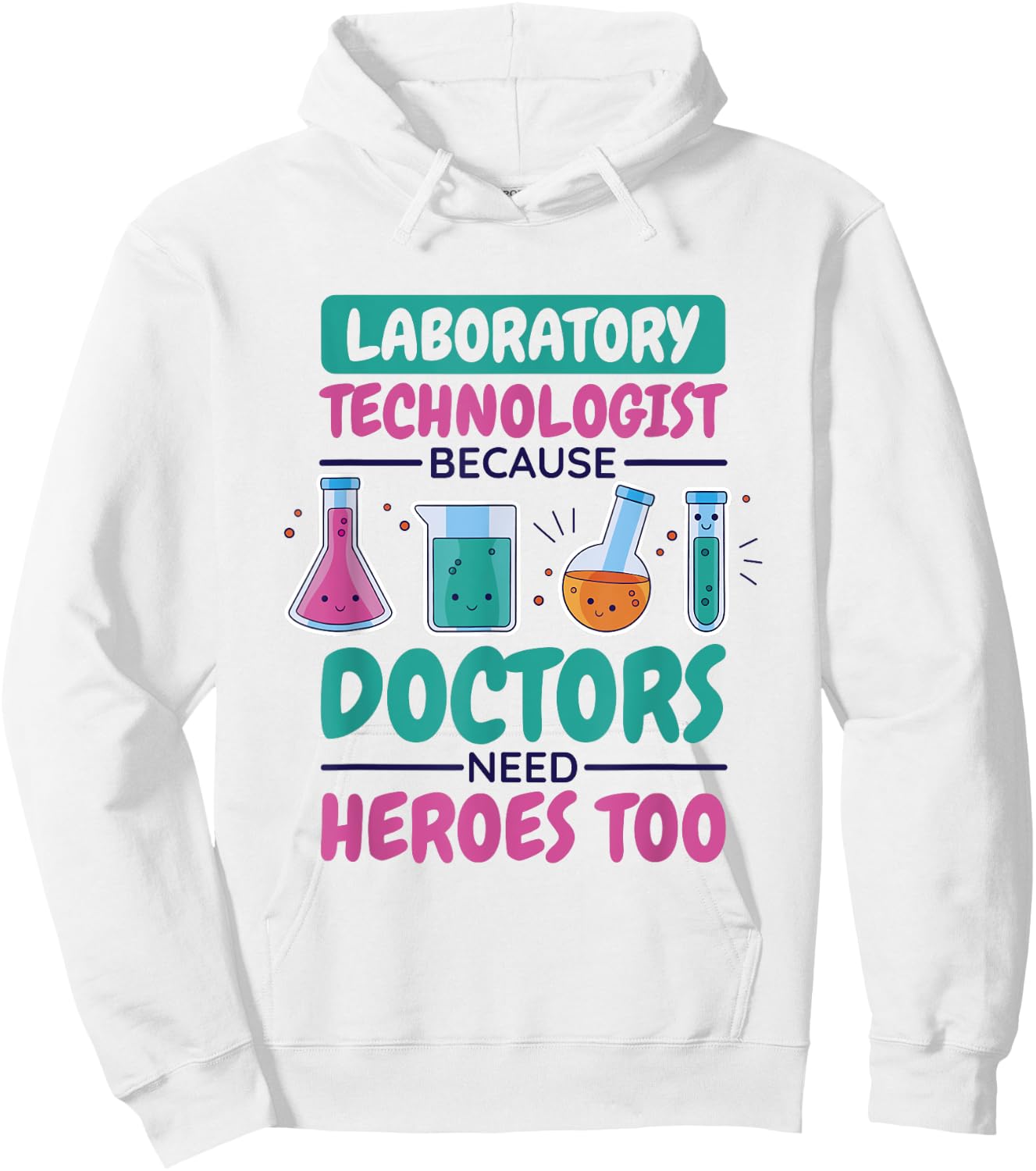 Laboratory Technologist Doctors Need Heroes, Lab Technician Hoodie - Hoodie | White