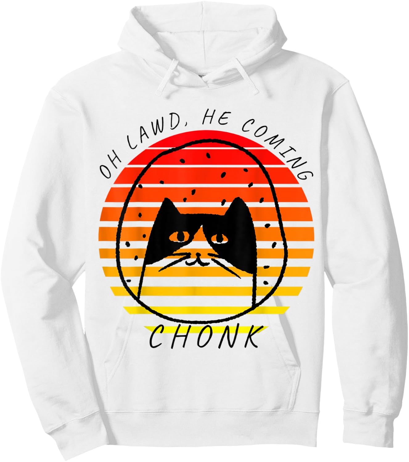 Oh Lawd He Coming, Chonk, Awkward Cat, Meme Hoodie - Hoodie | White