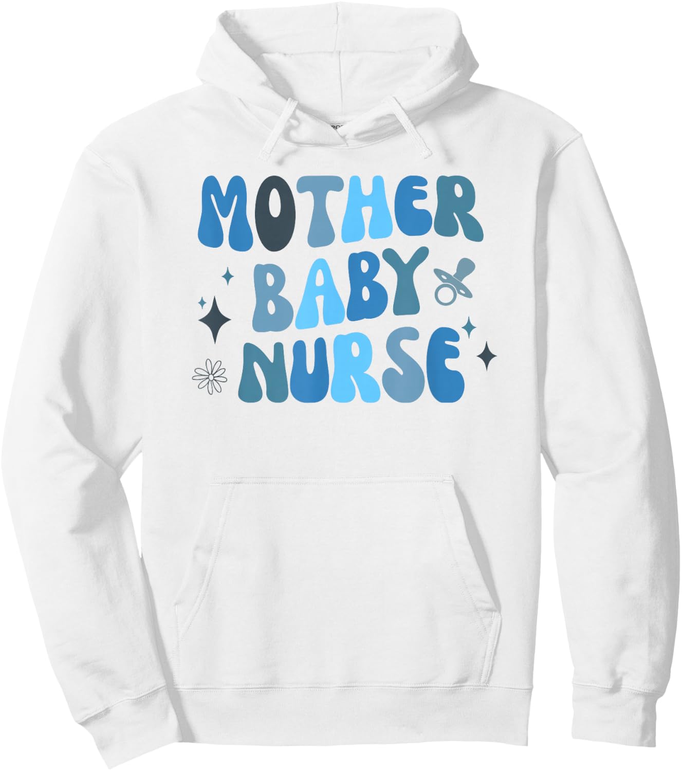 Mother Baby Nurse Appreciation Postpartum Nursing Student Hoodie - Hoodie | White