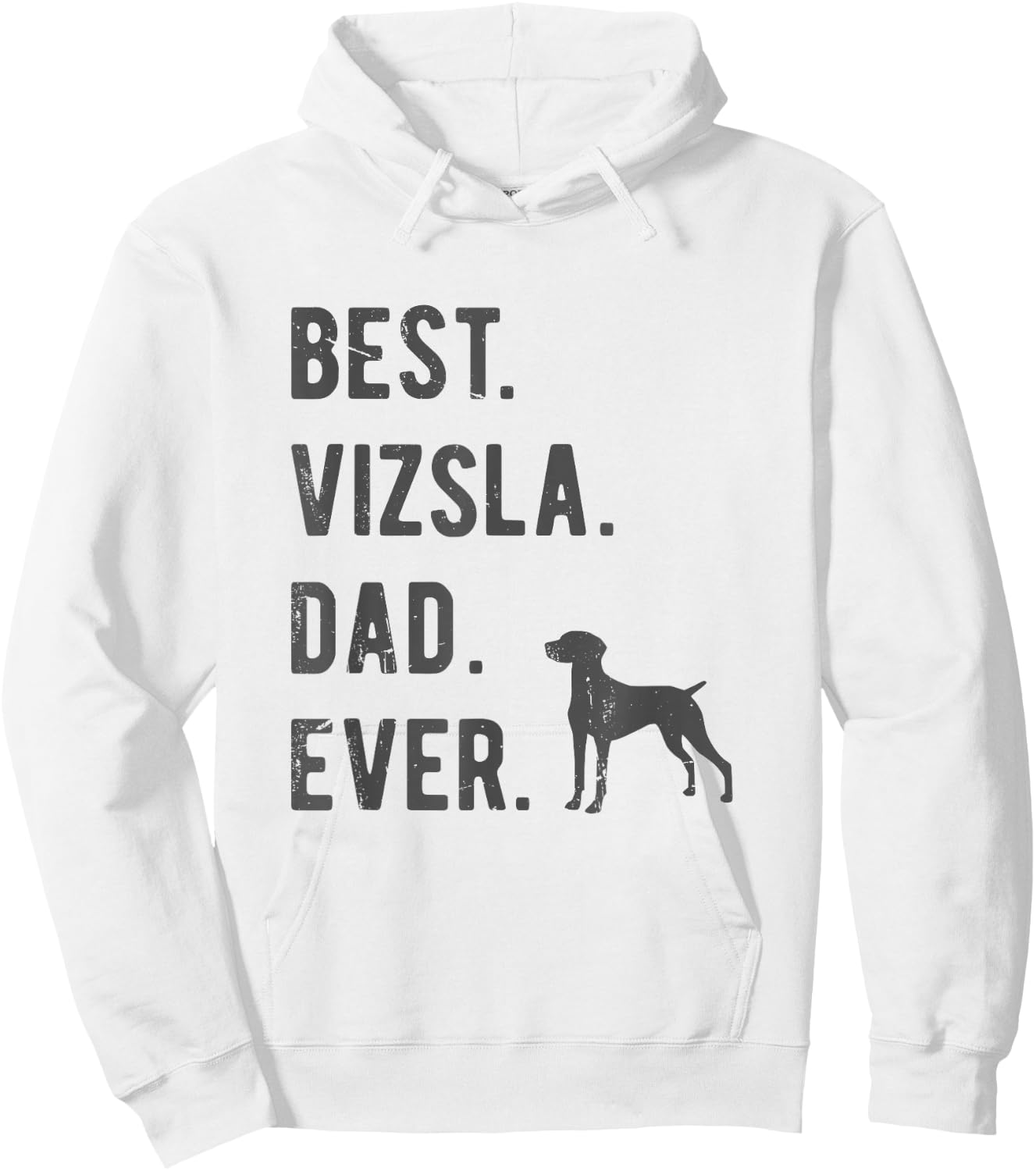 Best Vizsla Dad Ever Funny Vizsla Dog Lovers Dad Gift Hoodie - Hoodie | White